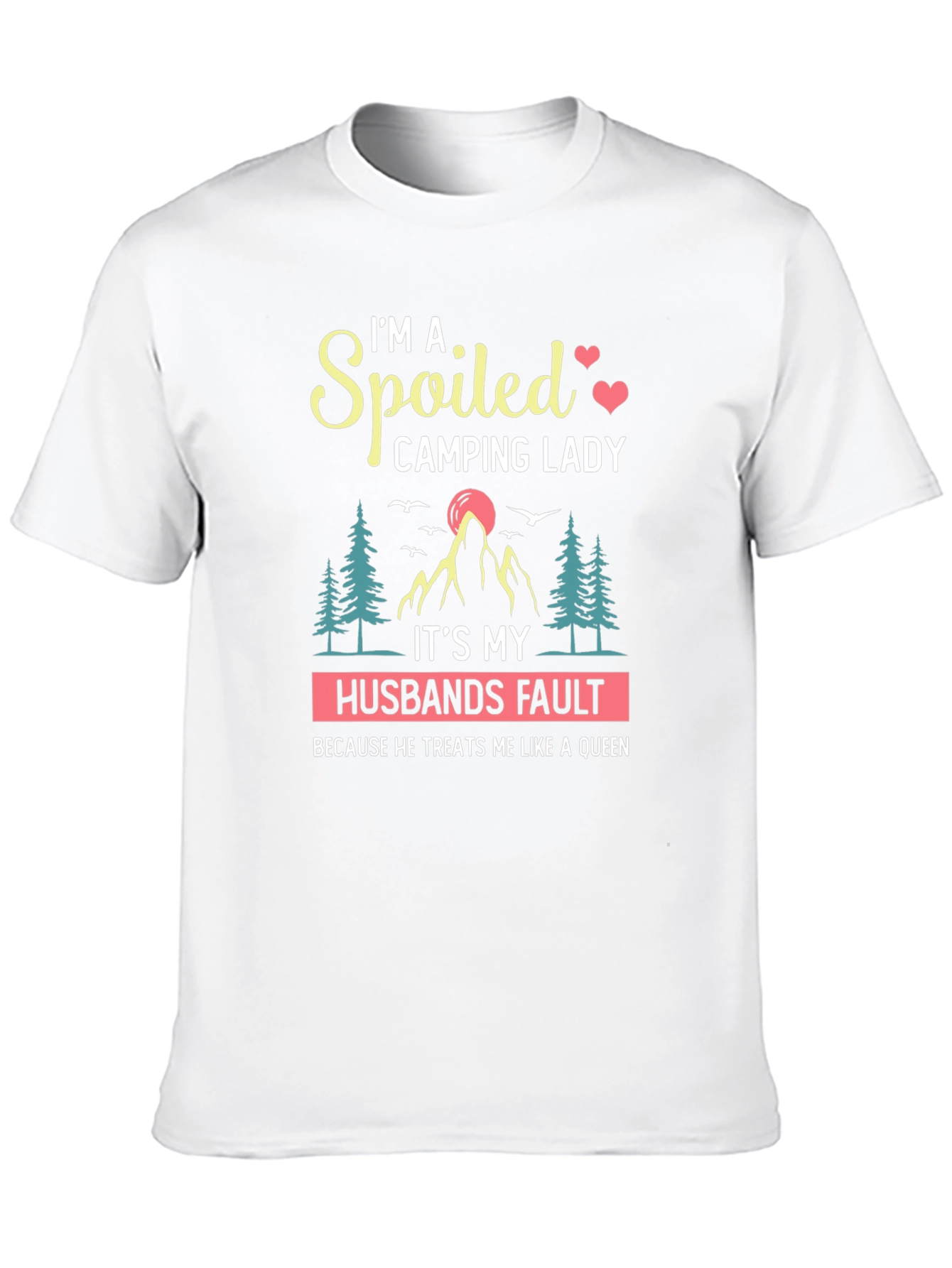 Spoiled Camping Lady T-Shirt - Husband's Fault Queen Tee - 10