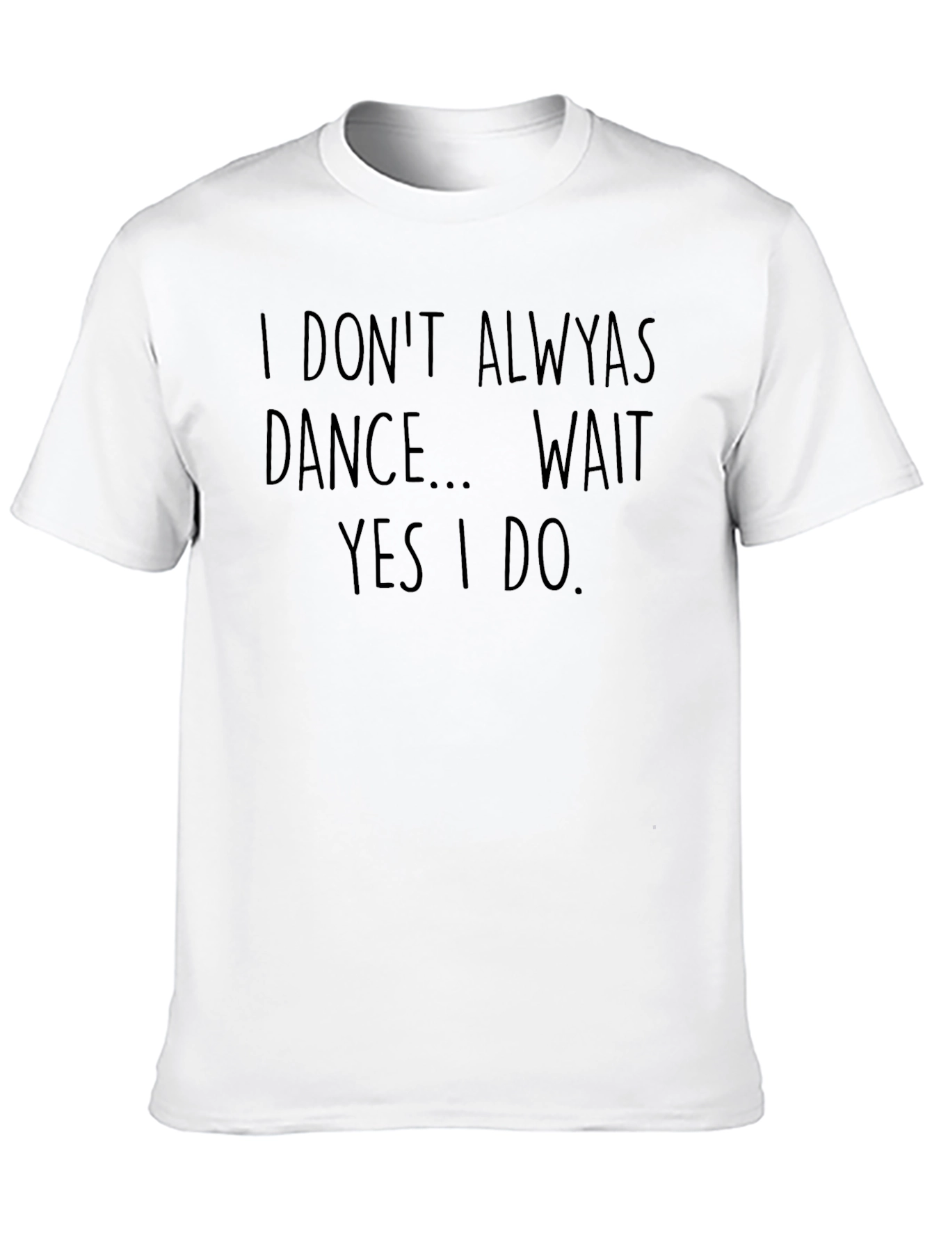Black Funny Dance T-Shirt - 'I Don't Always Dance' Graphic Tee view 10