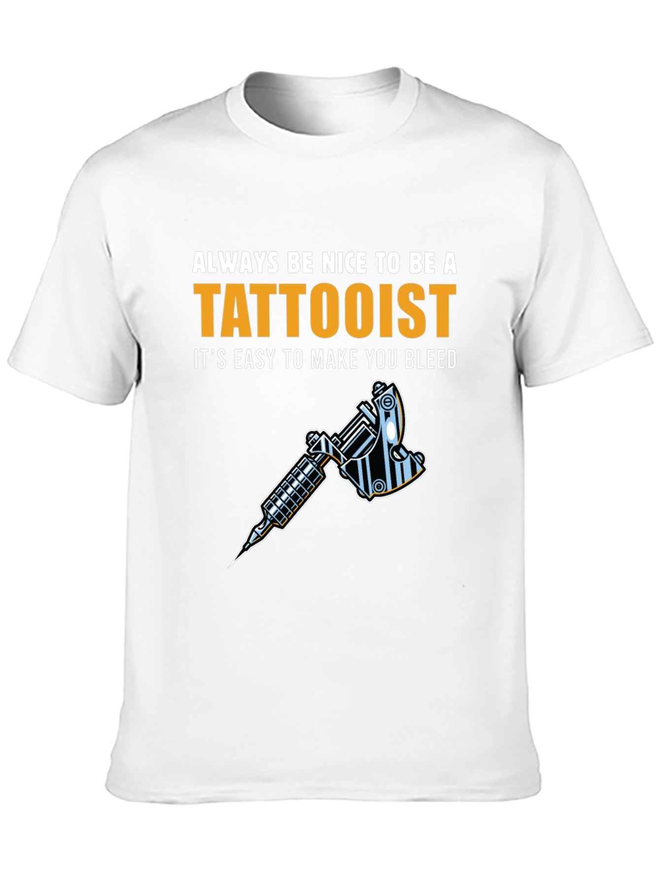 Tattoo Artist T-Shirt - Always Be Nice Tattooist Graphic Tee - 10