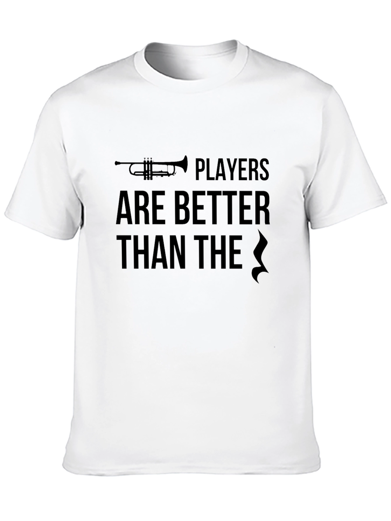 Black Trumpet Players are Better T-Shirt - Funny Musician Tee view 10