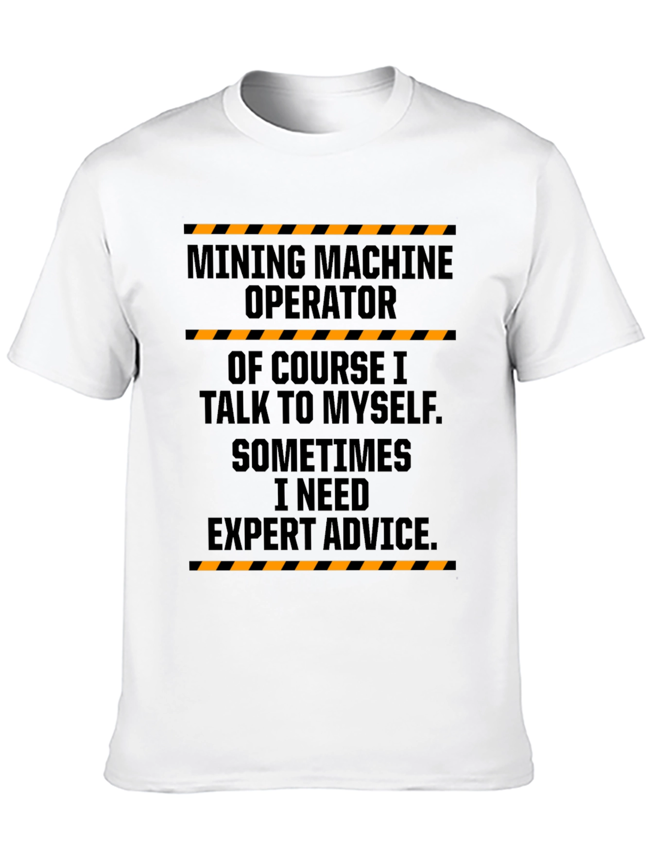 Black Mining Machine Operator T-Shirt - Expert Advice Funny Tee view 10