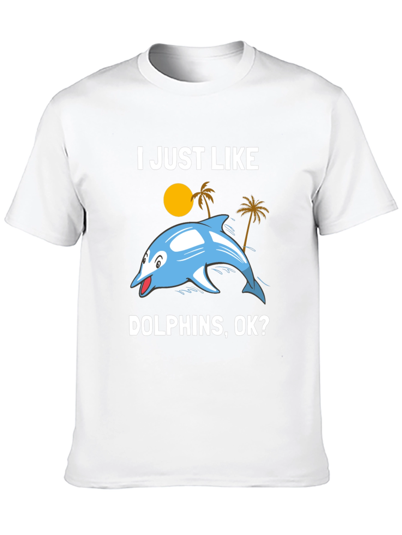 Black I Just Like Dolphins, OK? Graphic T-Shirt view 10