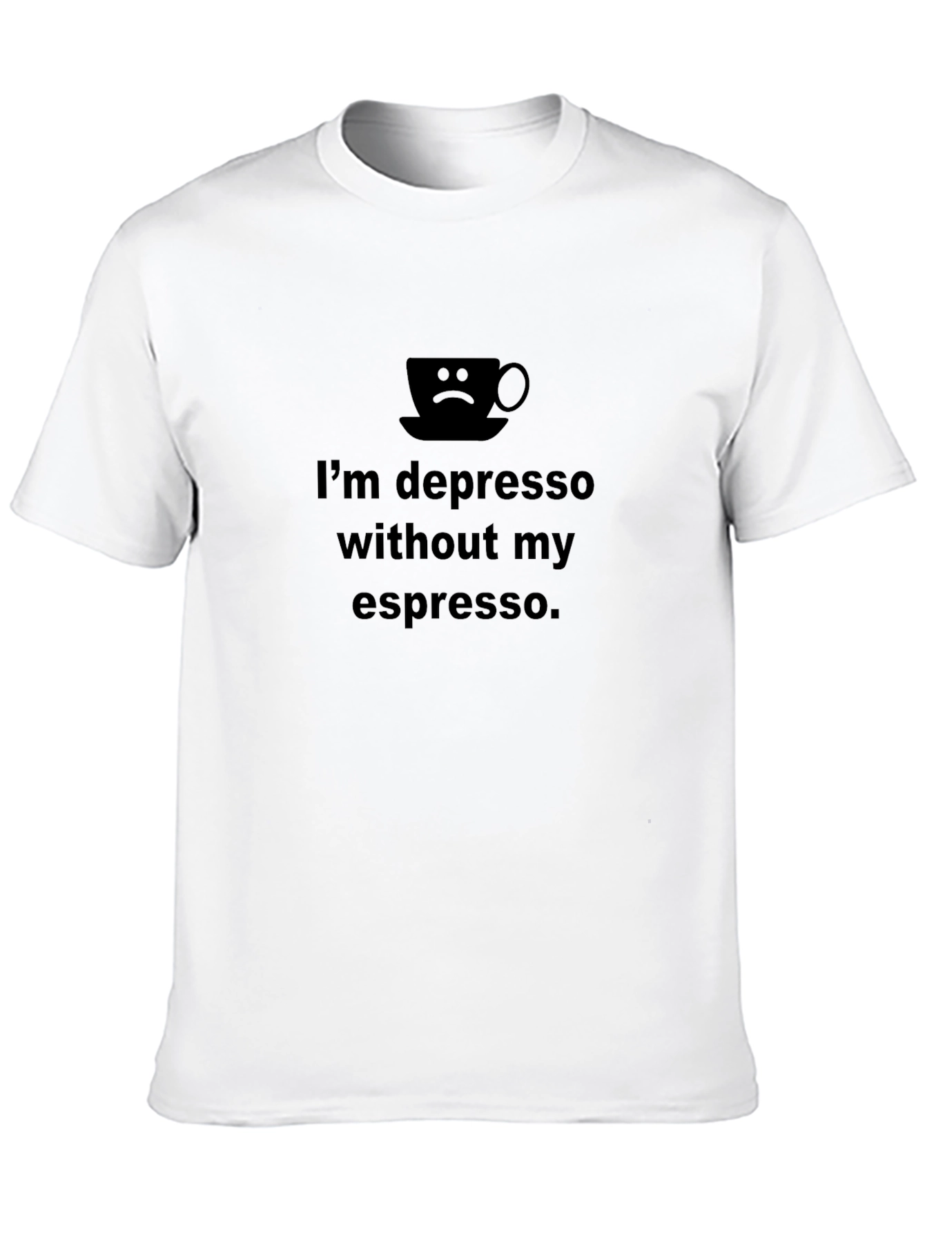 Black I'm Depresso Without My Espresso T-Shirt view 10