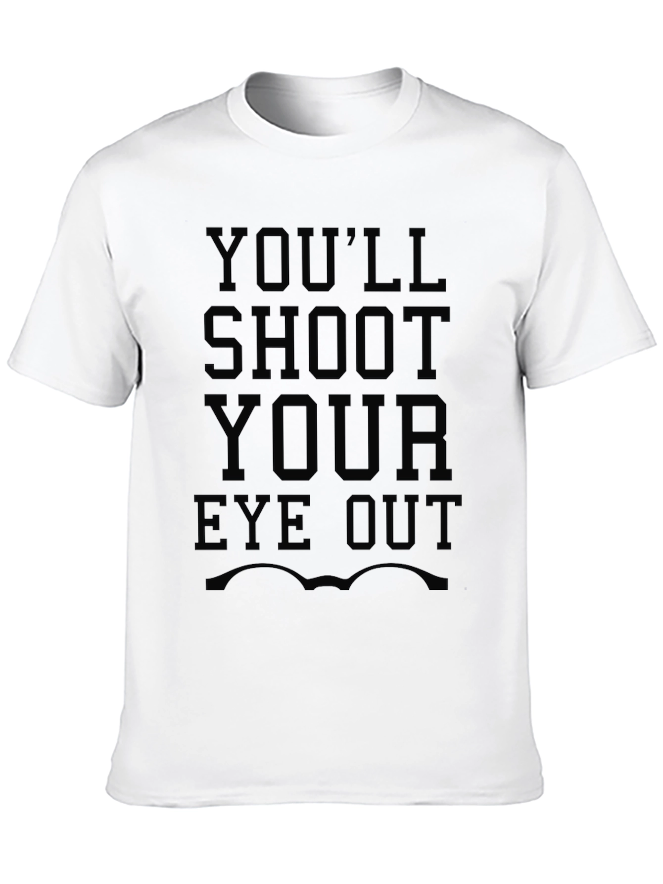 Black You'll Shoot Your Eye Out T-Shirt view 10