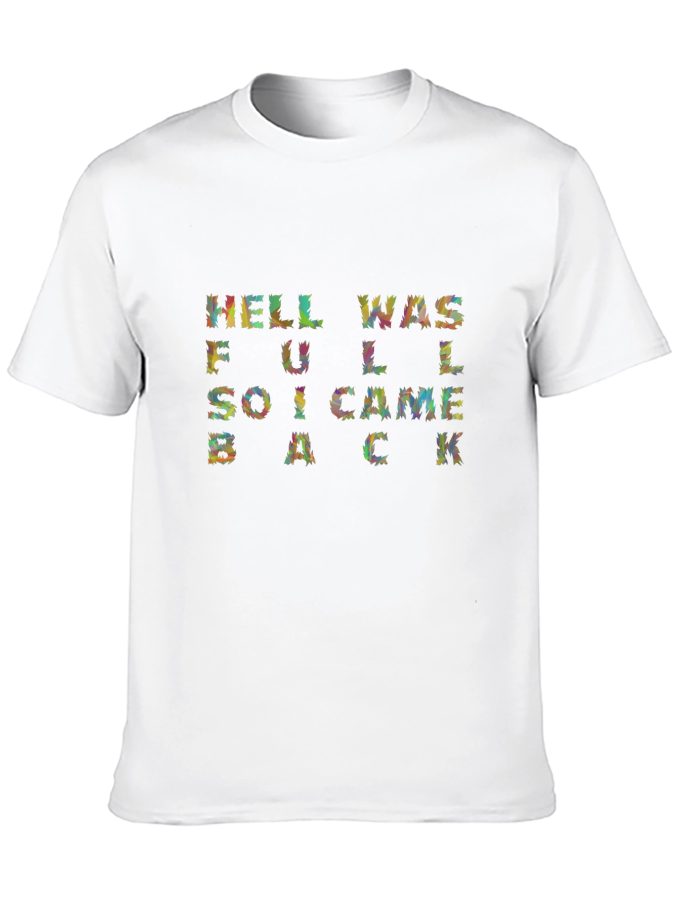 Black Hell Was Full T-Shirt - Funny Graphic Tee for Men view 10