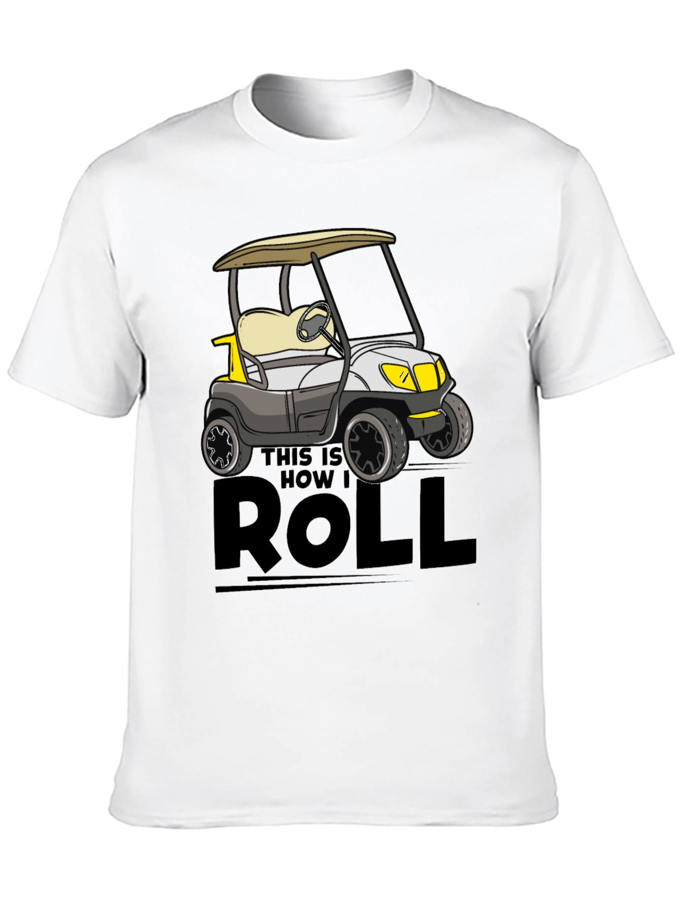 Black Golf Cart T-Shirt - This Is How I Roll view 10