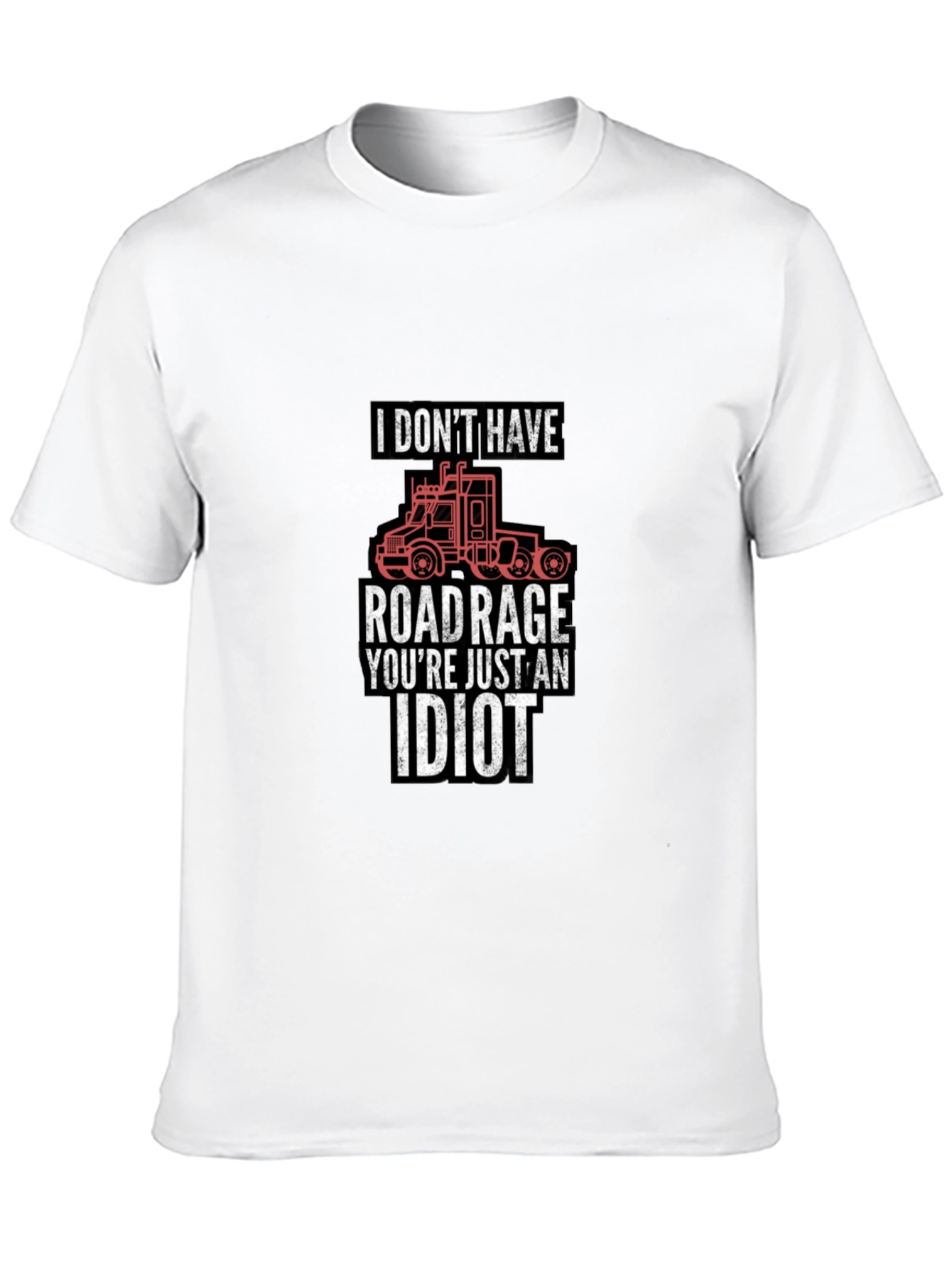 Black Road Rage Trucker T-Shirt: I Don't Have Road Rage view 10