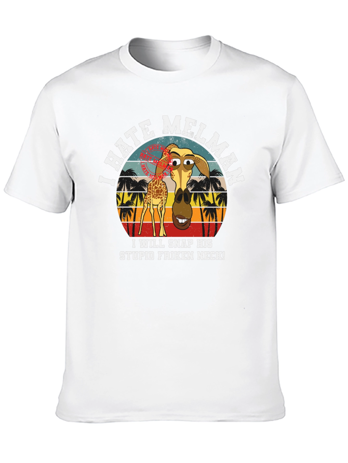 I Hate Melman Giraffe Humor T-Shirt - 10