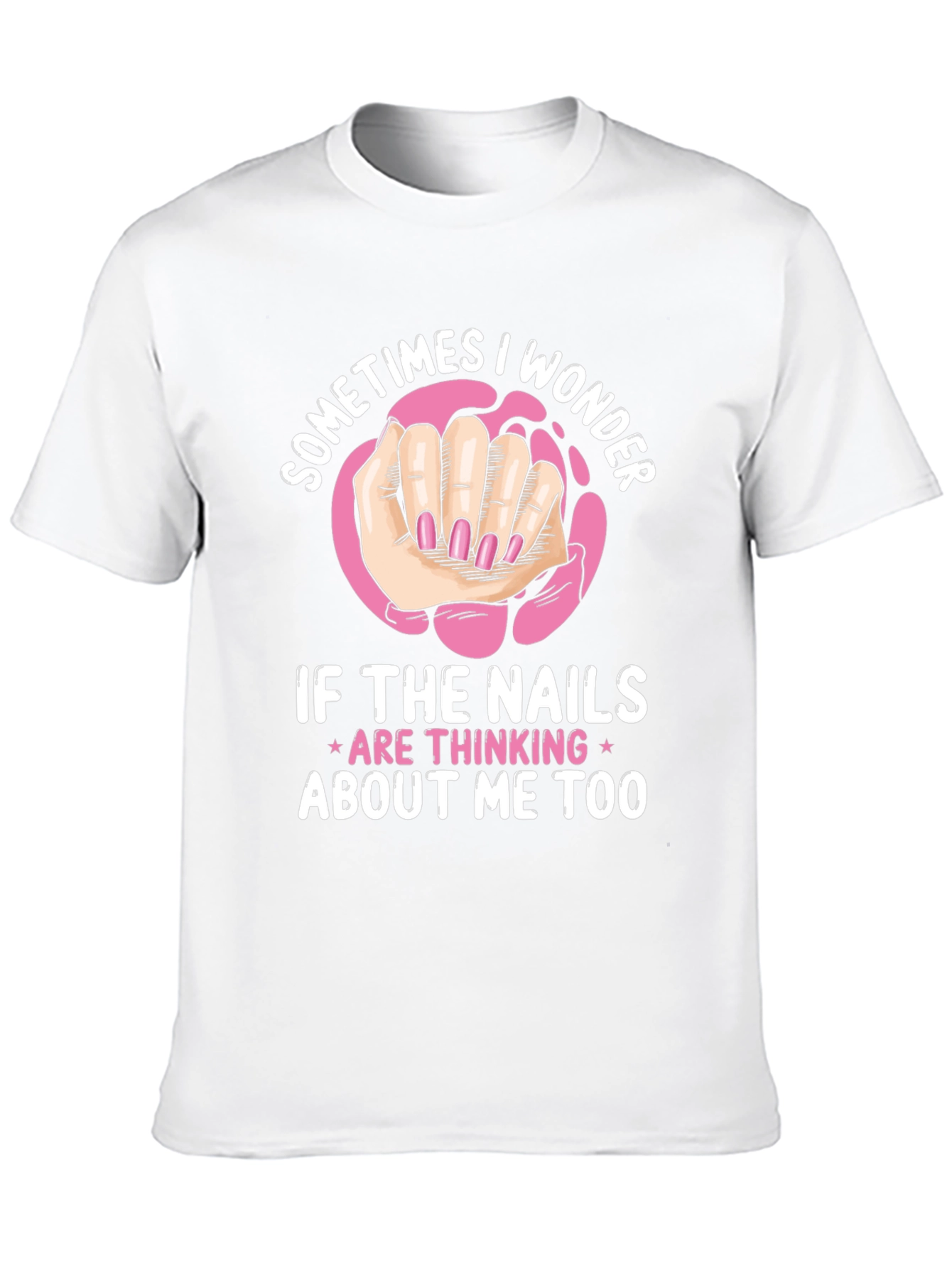 Black Funny Nail Art T-Shirt - Sometimes I Wonder Design view 10