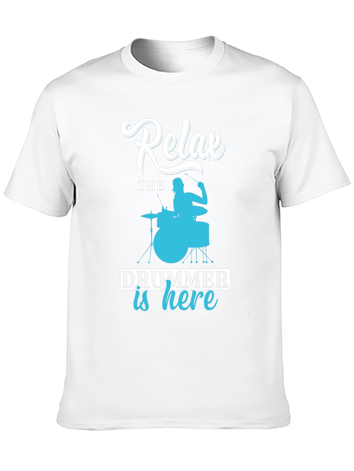 Relax, The Drummer is Here - Novelty T-Shirt - 10