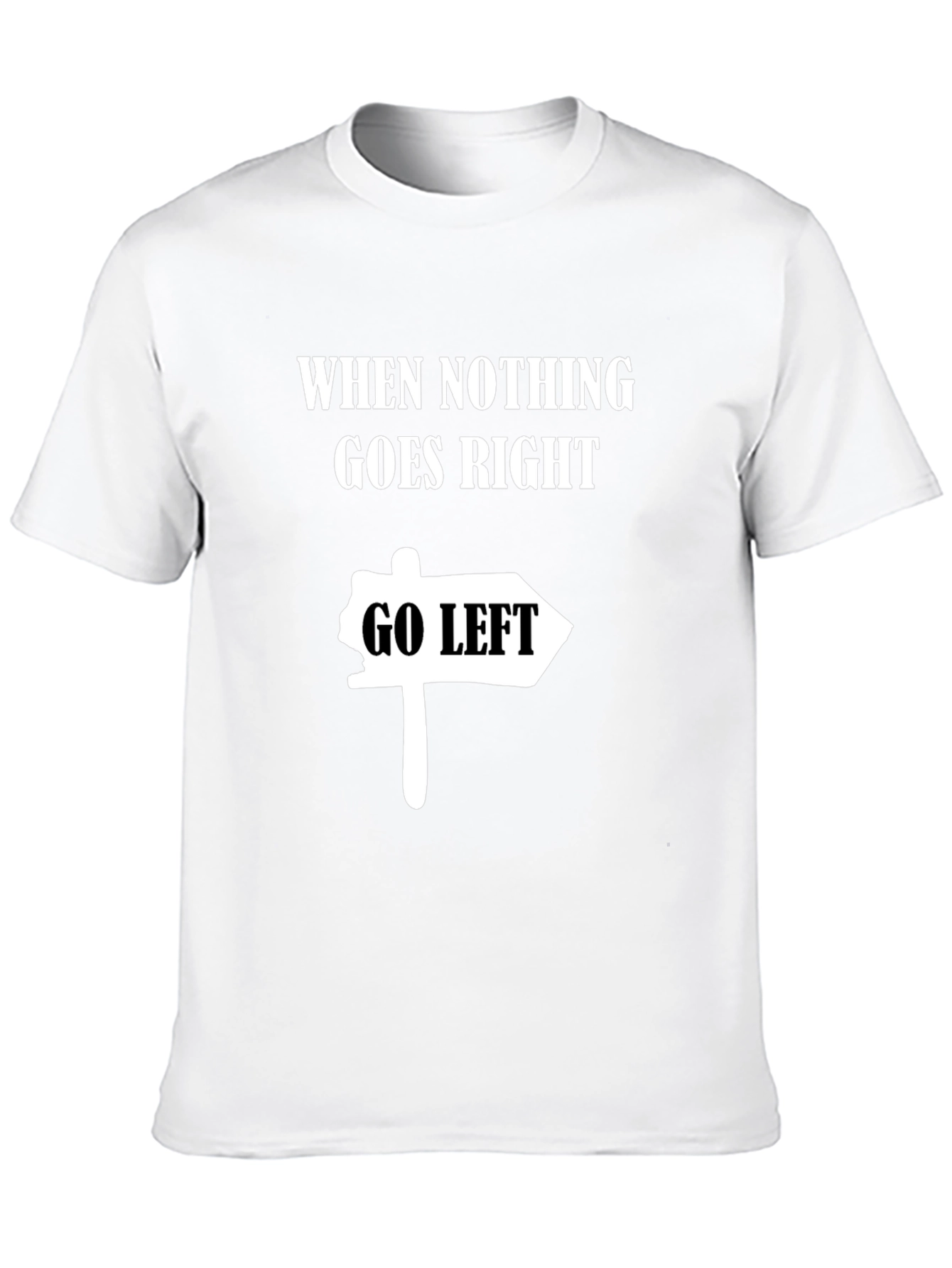 Black Go Left Funny T-Shirt - Black view 10