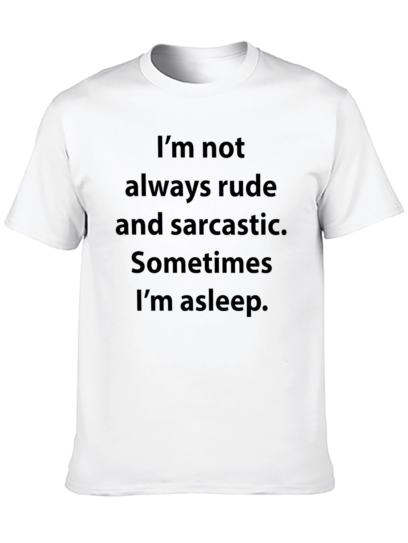 Black Funny Sarcastic Humor T-Shirt - I'm Not Always Rude view 10