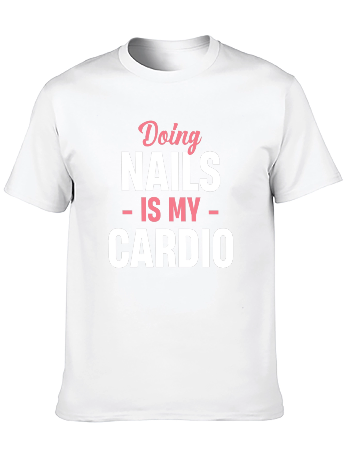 Nails is My Cardio Graphic Tee - 10