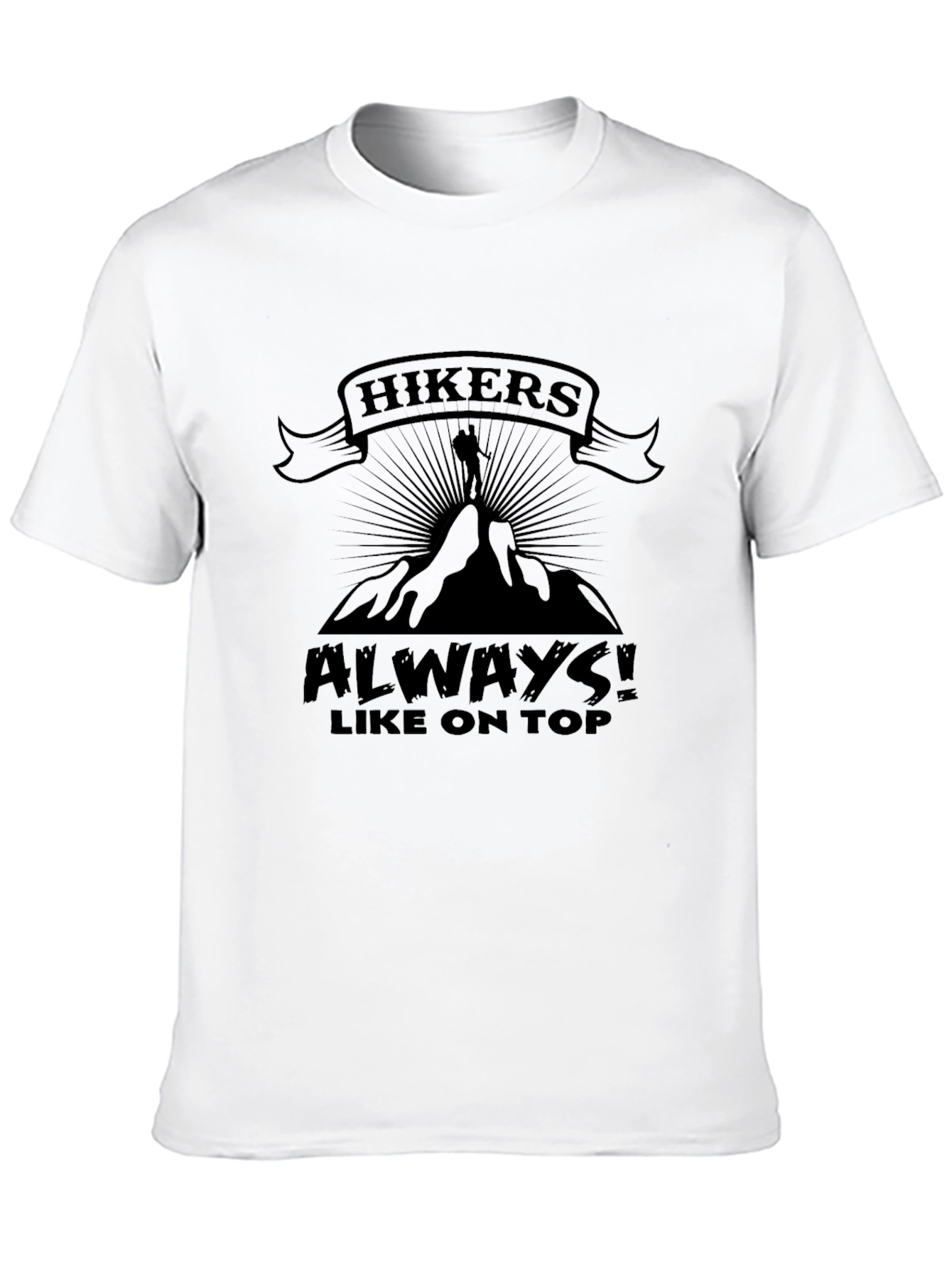 Black Hikers Always Like On Top T-Shirt Funny Hiking Apparel view 10