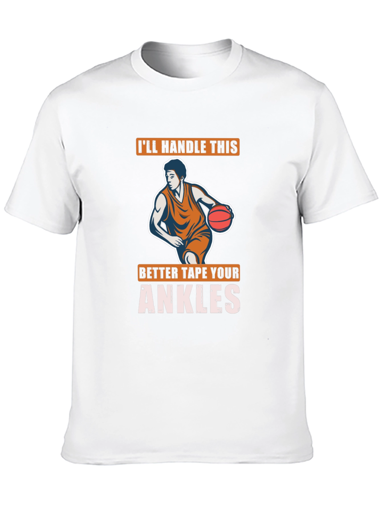 Basketball Graphic Tee: I'll Handle This, Ankle Support - 10