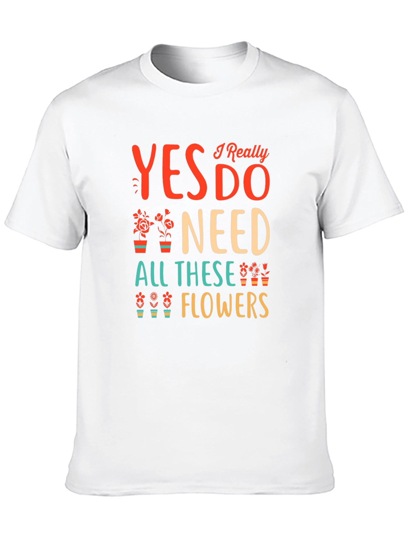 Black Yes I Need All These Flowers Graphic T-Shirt view 10