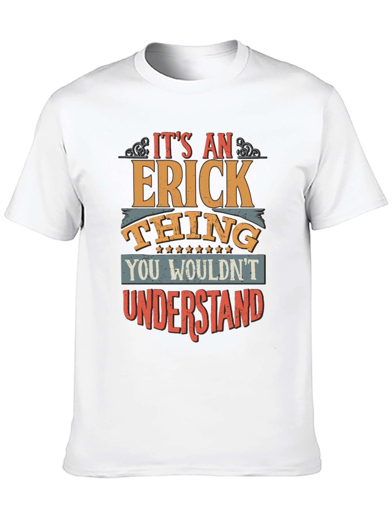 Black It's an Erick Thing - Graphic T-Shirt view 10