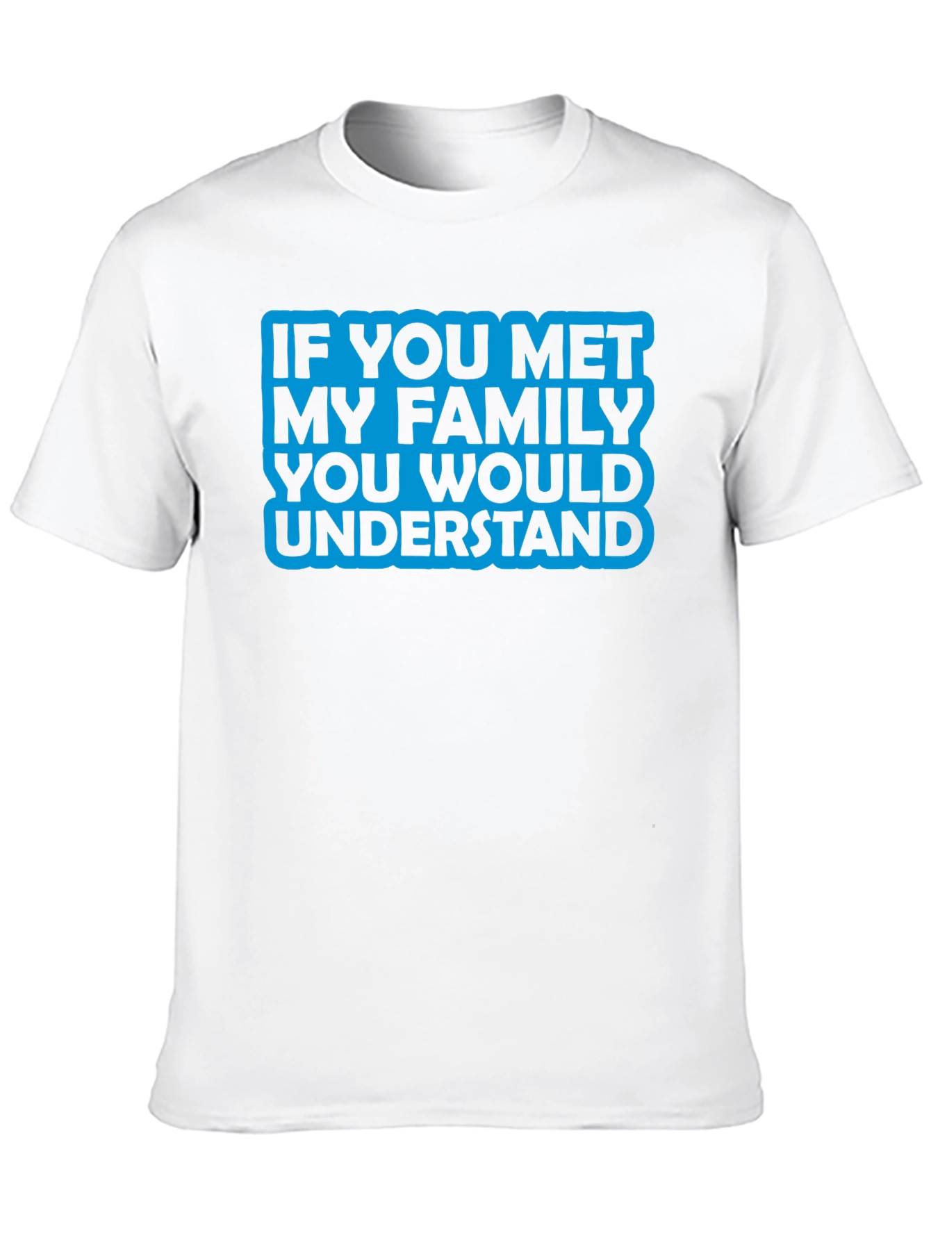 Black Humorous Family T-Shirt - If You Met My Family view 10