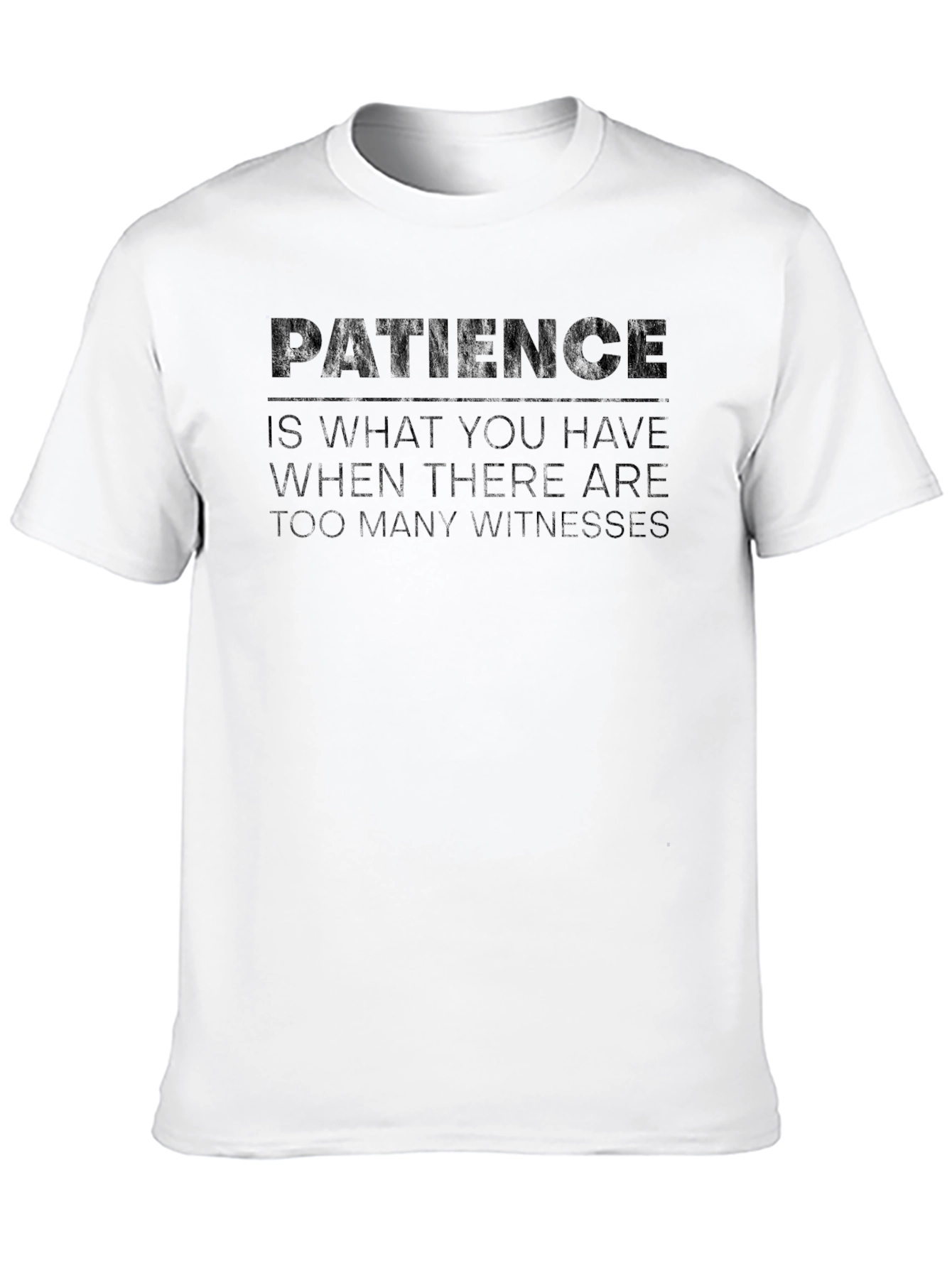Black Patience Humor T-Shirt - Dark Funny Tee view 10