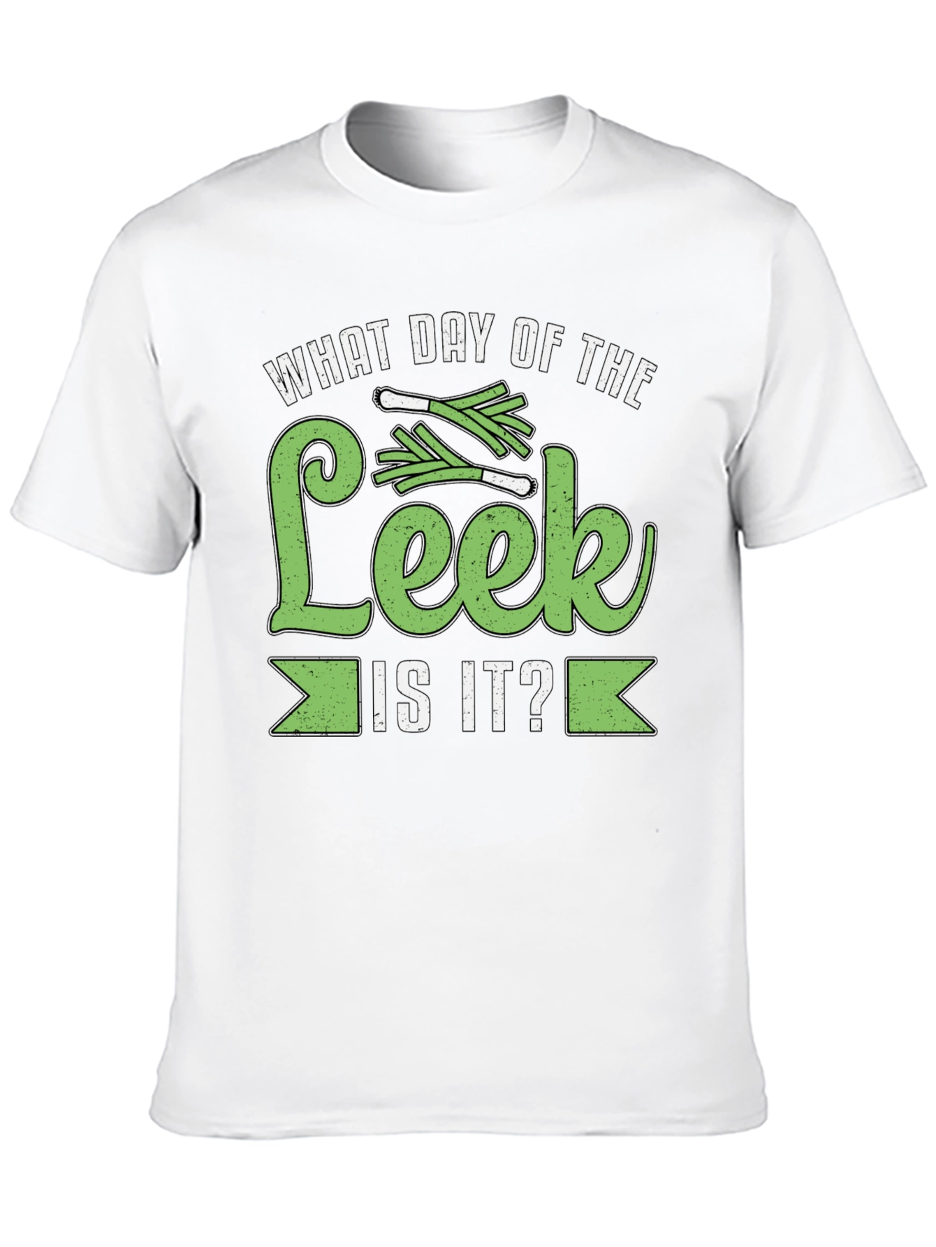 What Day of the Leek is it? T-Shirt - 10