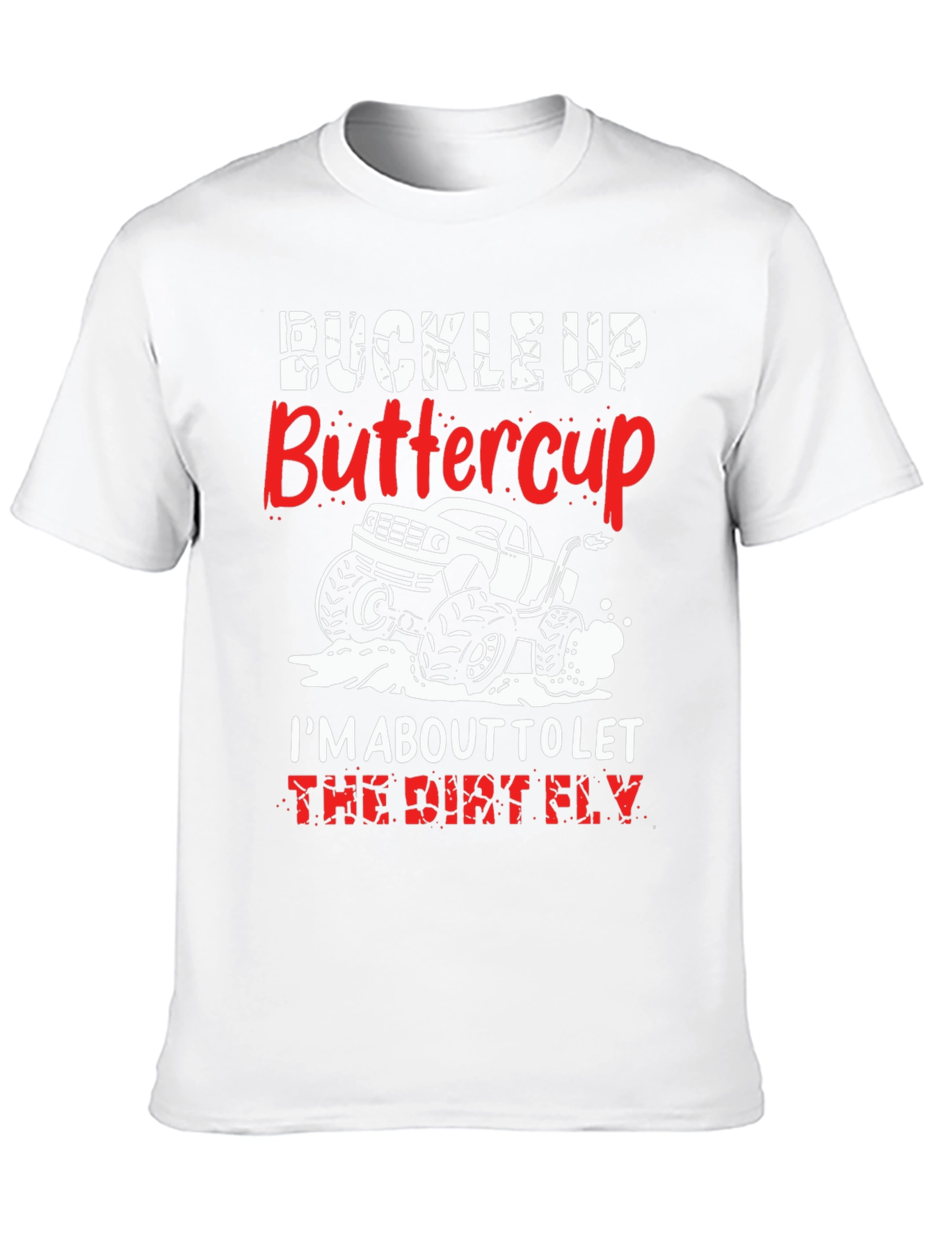 Black Buckle Up Buttercup T-Shirt: Dirt Fly Monster Truck view 10