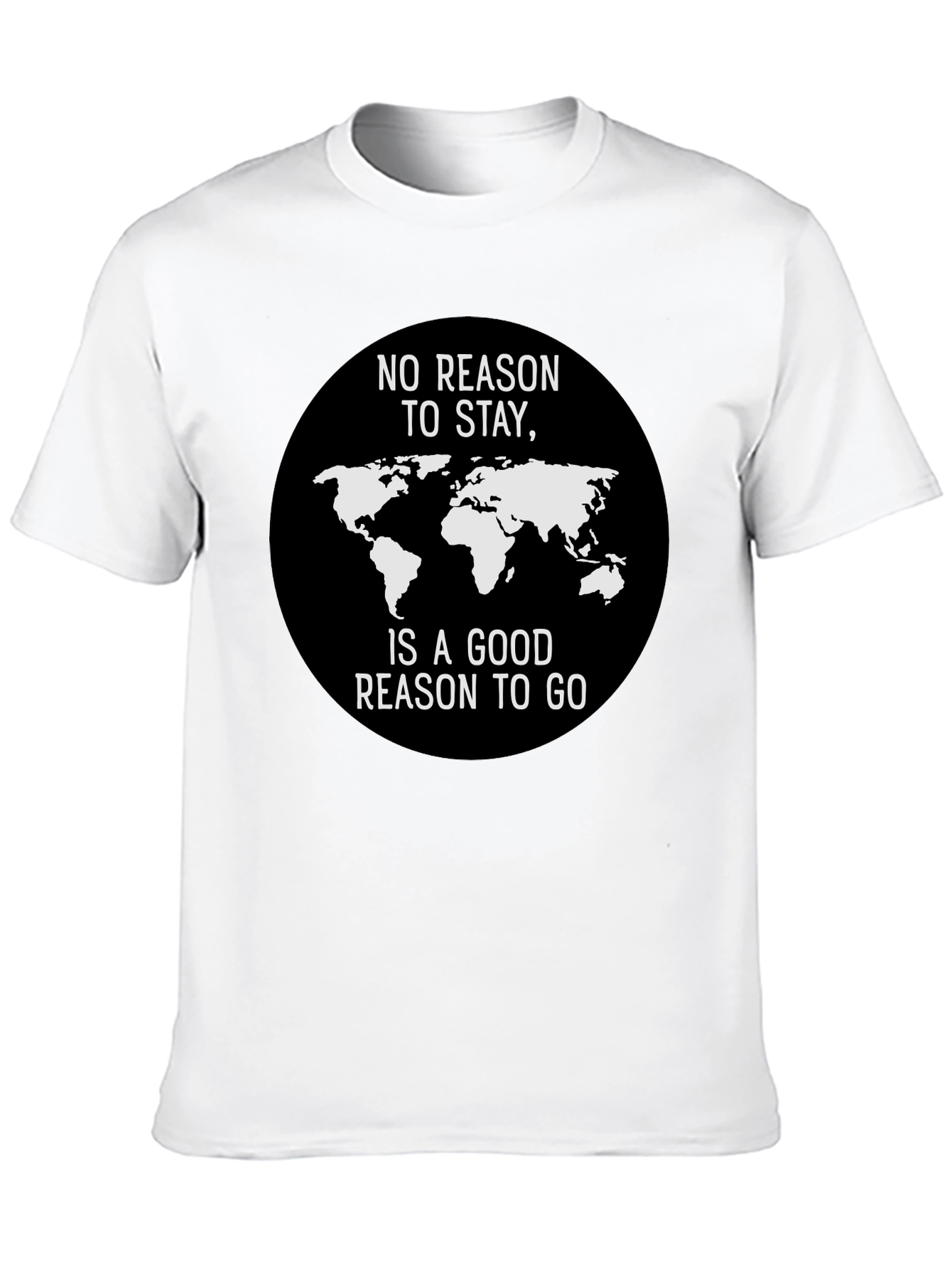 Black No Reason to Stay World Traveler T-Shirt view 10