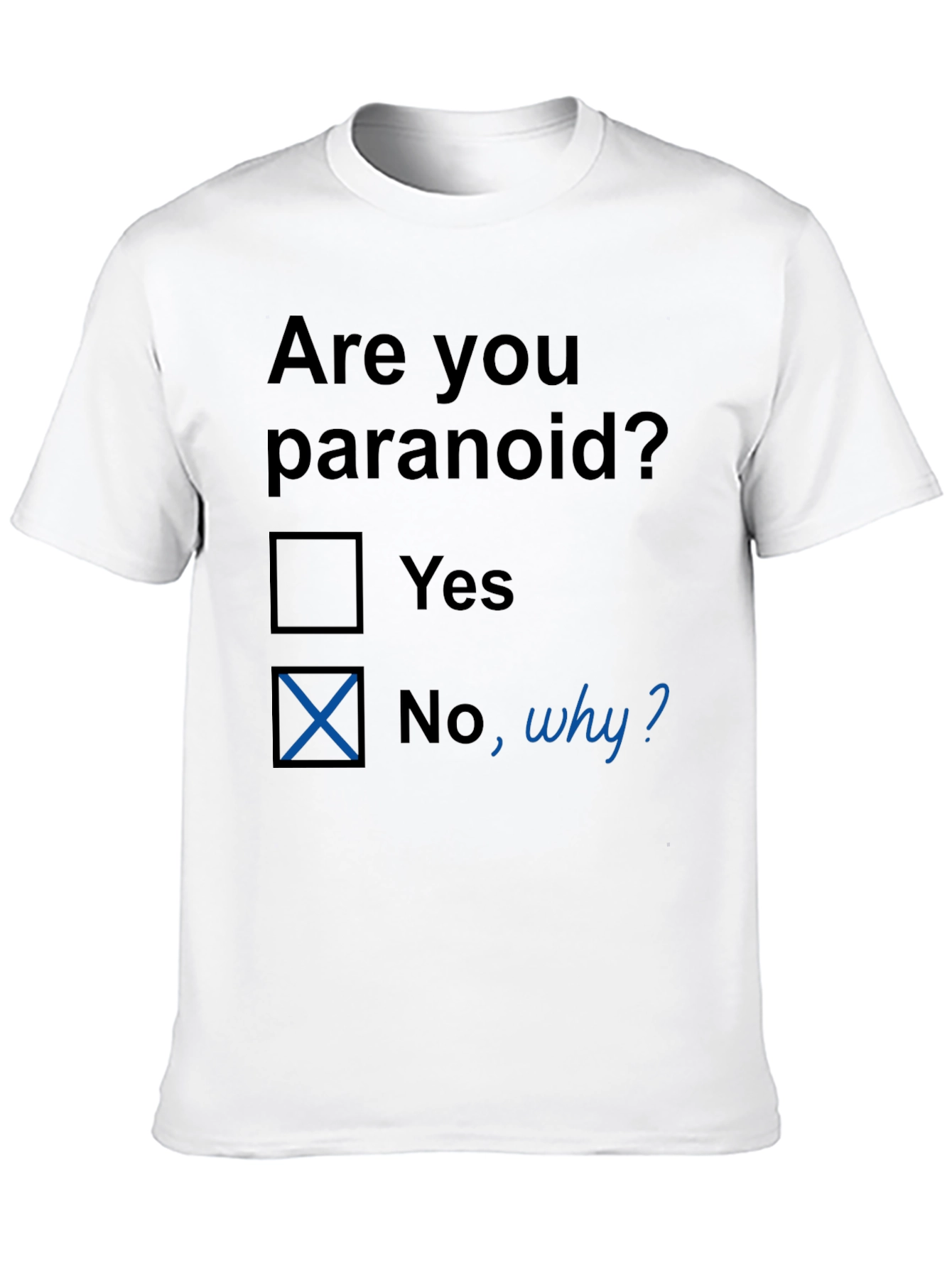 Black Are You Paranoid? Funny Graphic T-Shirt view 10