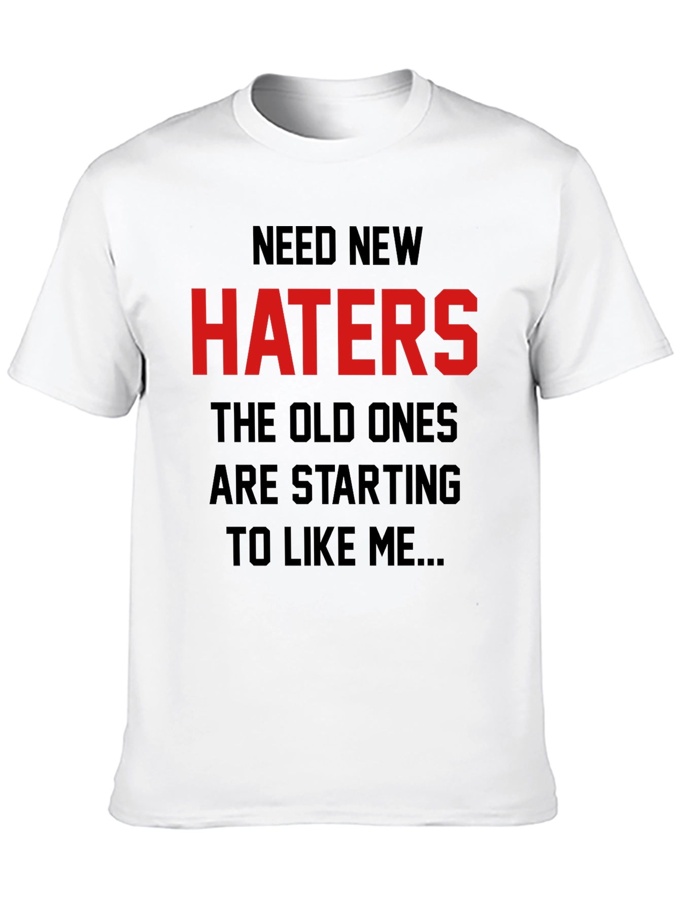 Black Need New Haters Graphic Tee - Sarcastic Humor view 10