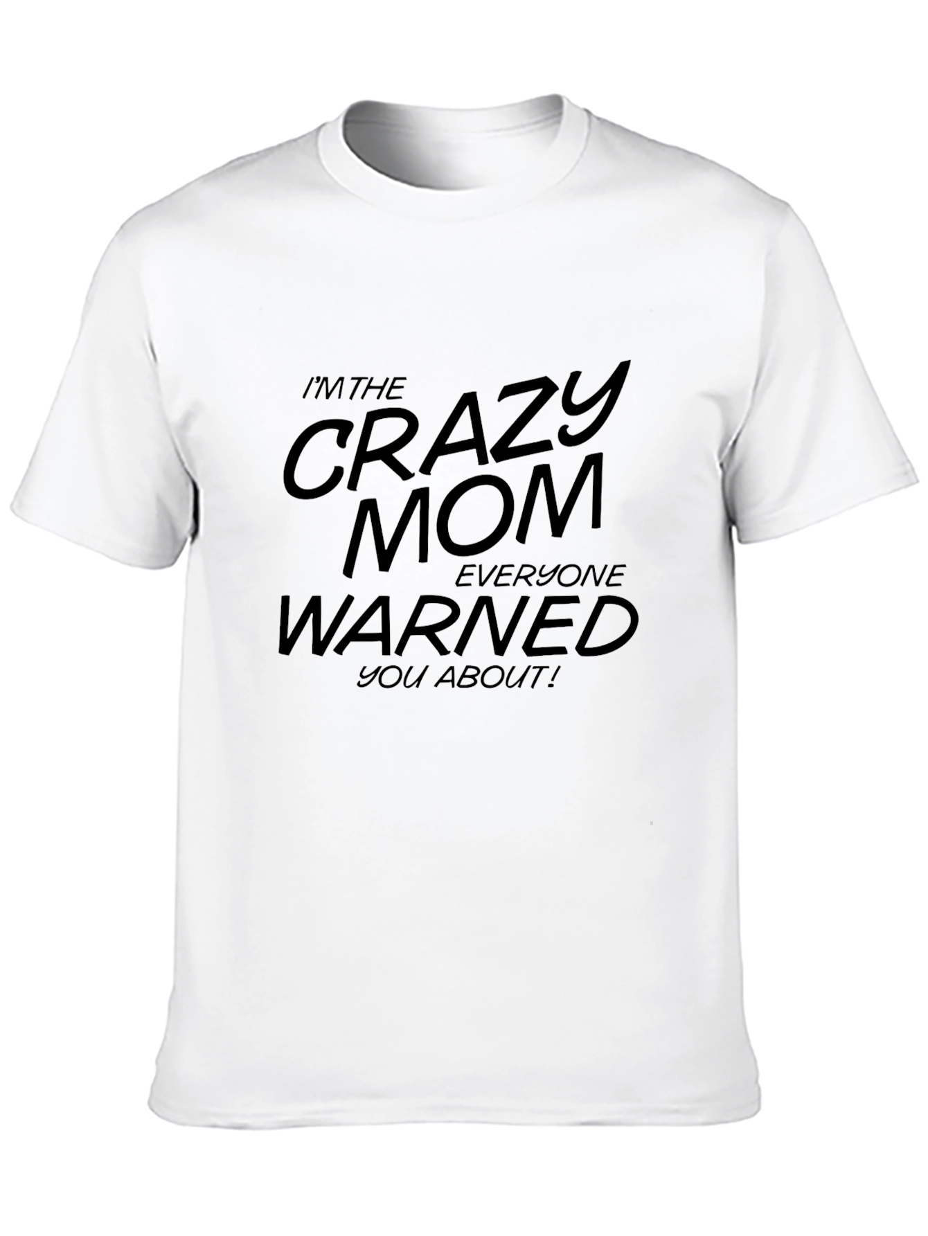Black Crazy Mom T-Shirt - Funny Graphic Tee view 10