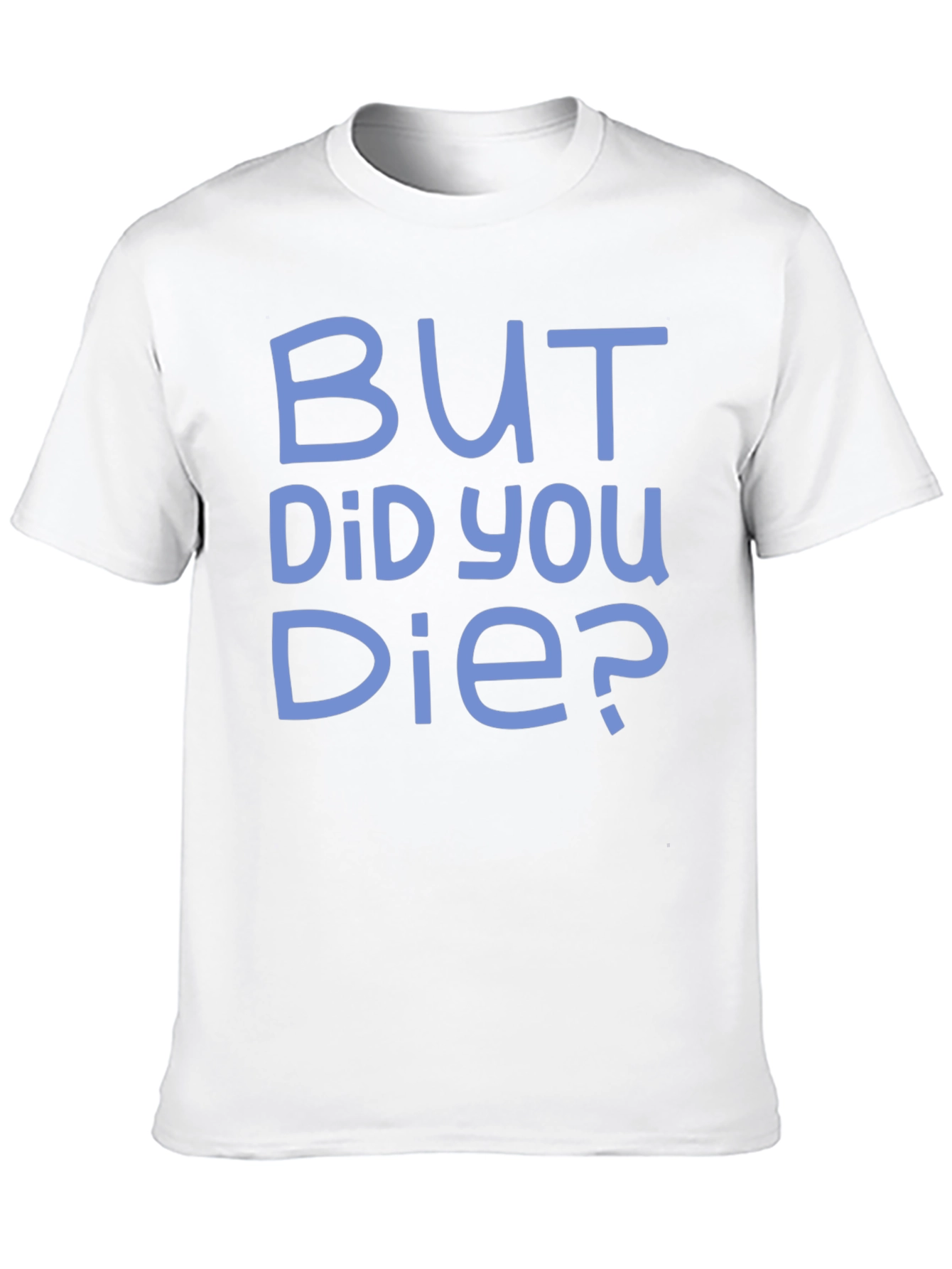 Black But Did You Die? Graphic Tee - Funny T-Shirt view 10