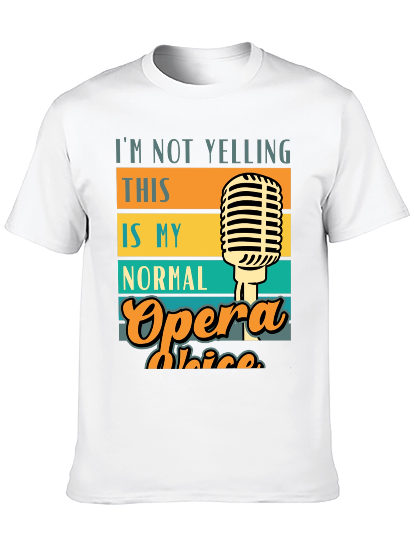 Opera Voice T-Shirt - I'm Not Yelling - 10