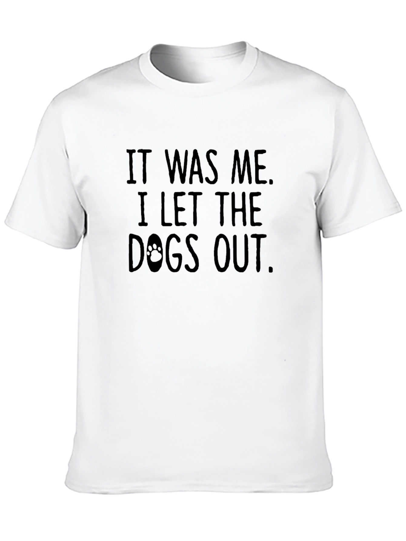 Black It Was Me I Let The Dogs Out T-Shirt view 10