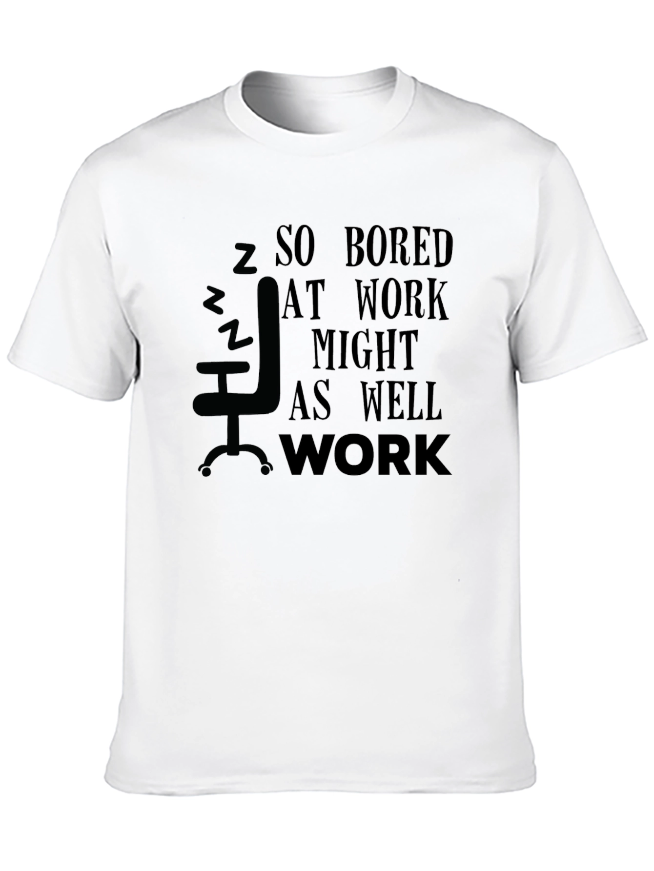 So Bored At Work T-Shirt - 10