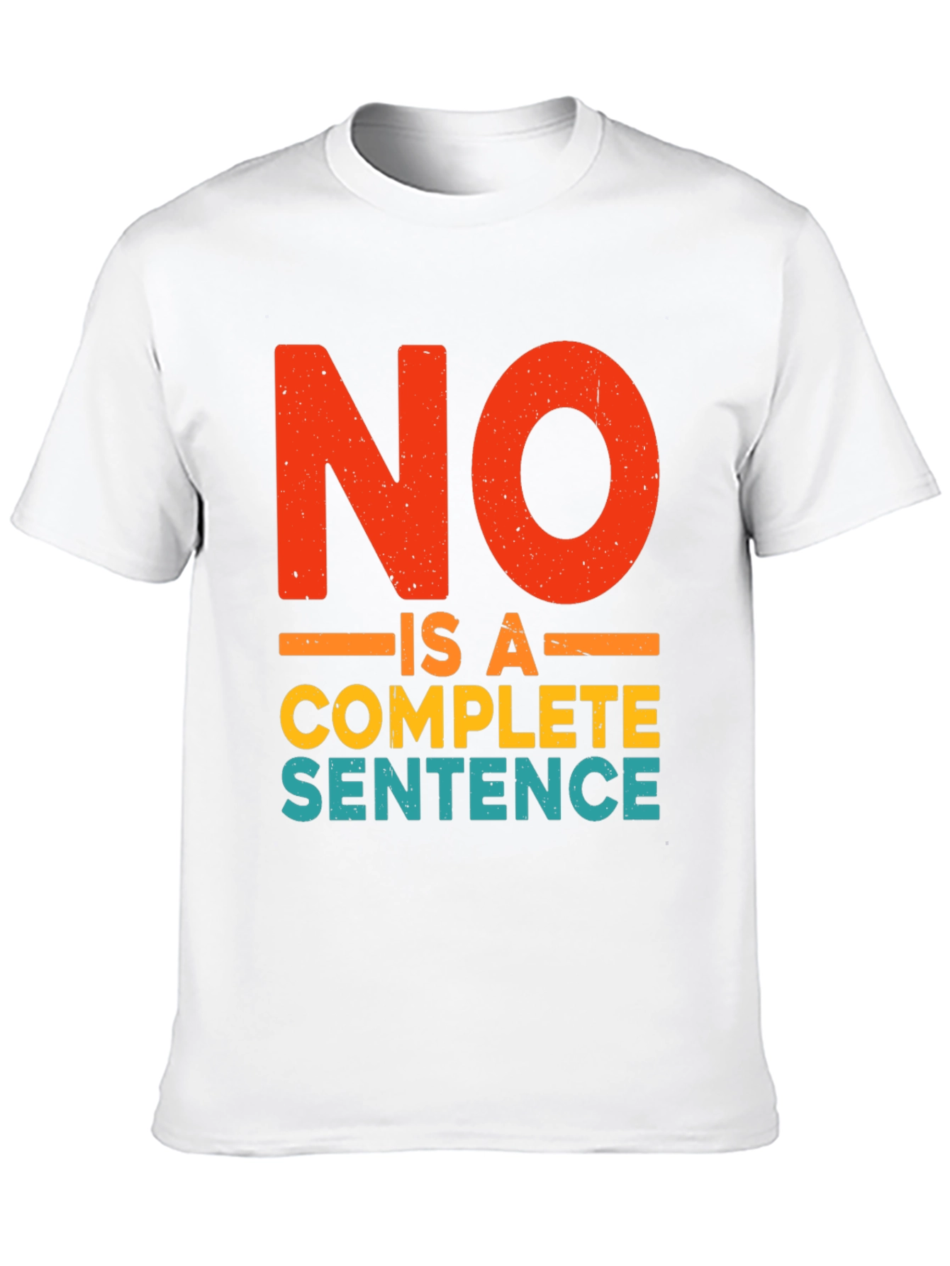 Black No Is A Complete Sentence Funny Graphic T-Shirt view 10