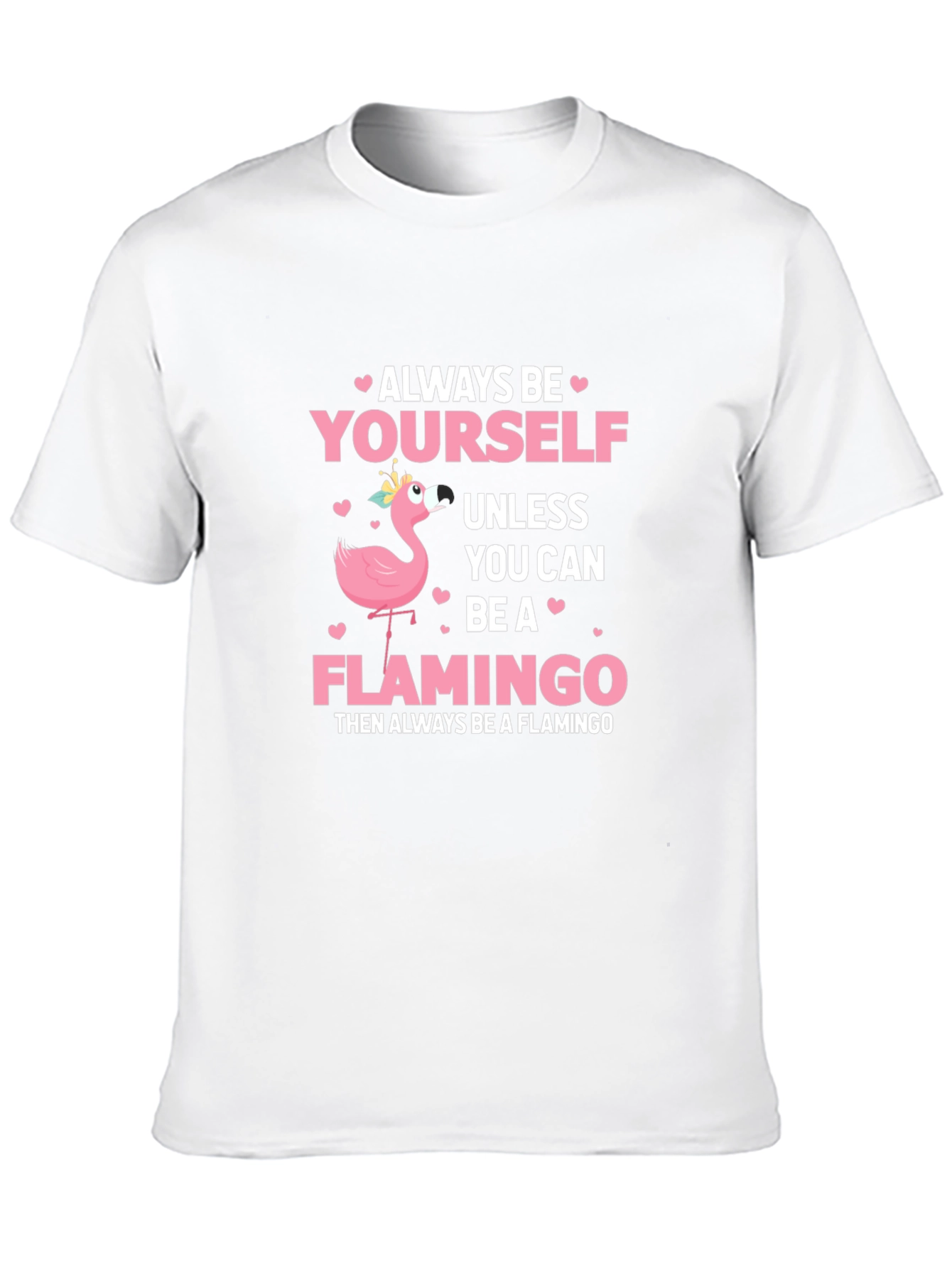 Always Be Yourself Flamingo T-Shirt - 10