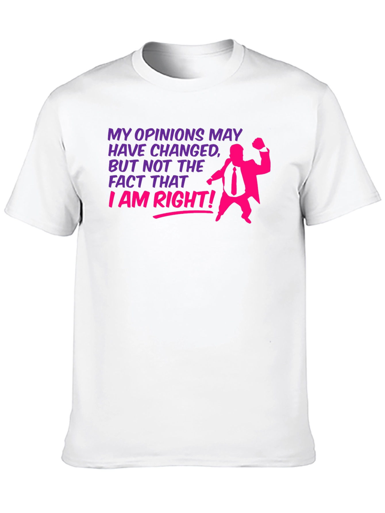 Black Opinions May Change - I Am Right T-Shirt view 10