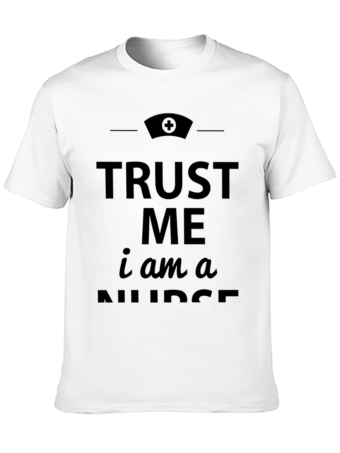 Black Trust Me I'm A Nurse T-Shirt - Funny Sarcastic Tee view 10