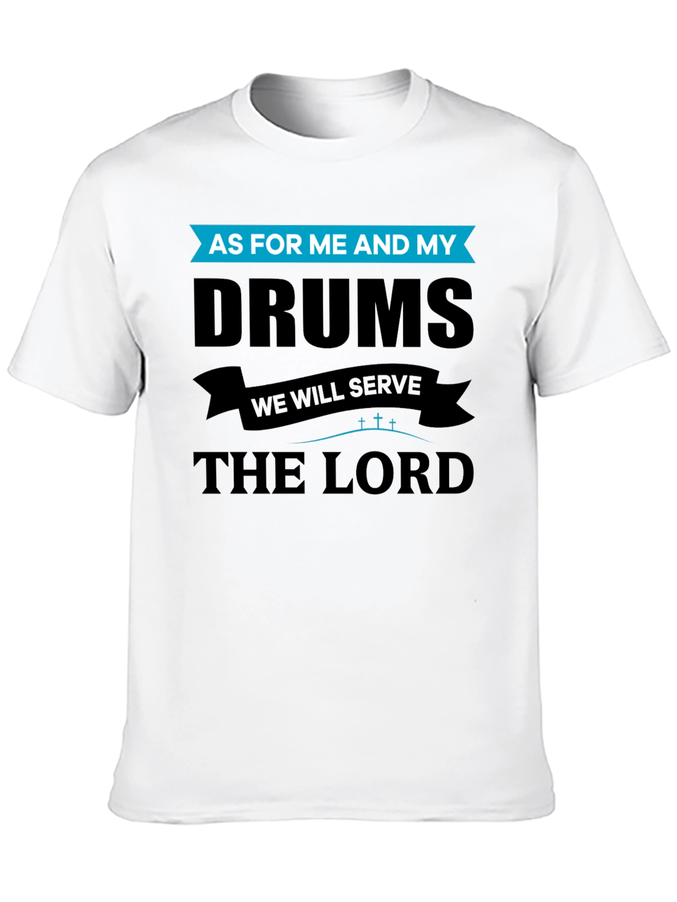 Black Drums and Faith T-Shirt - As For Me And My view 10