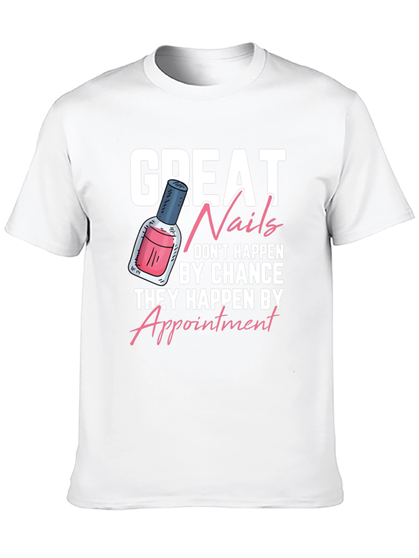 Black Great Nails T-Shirt - Appointment Design view 10