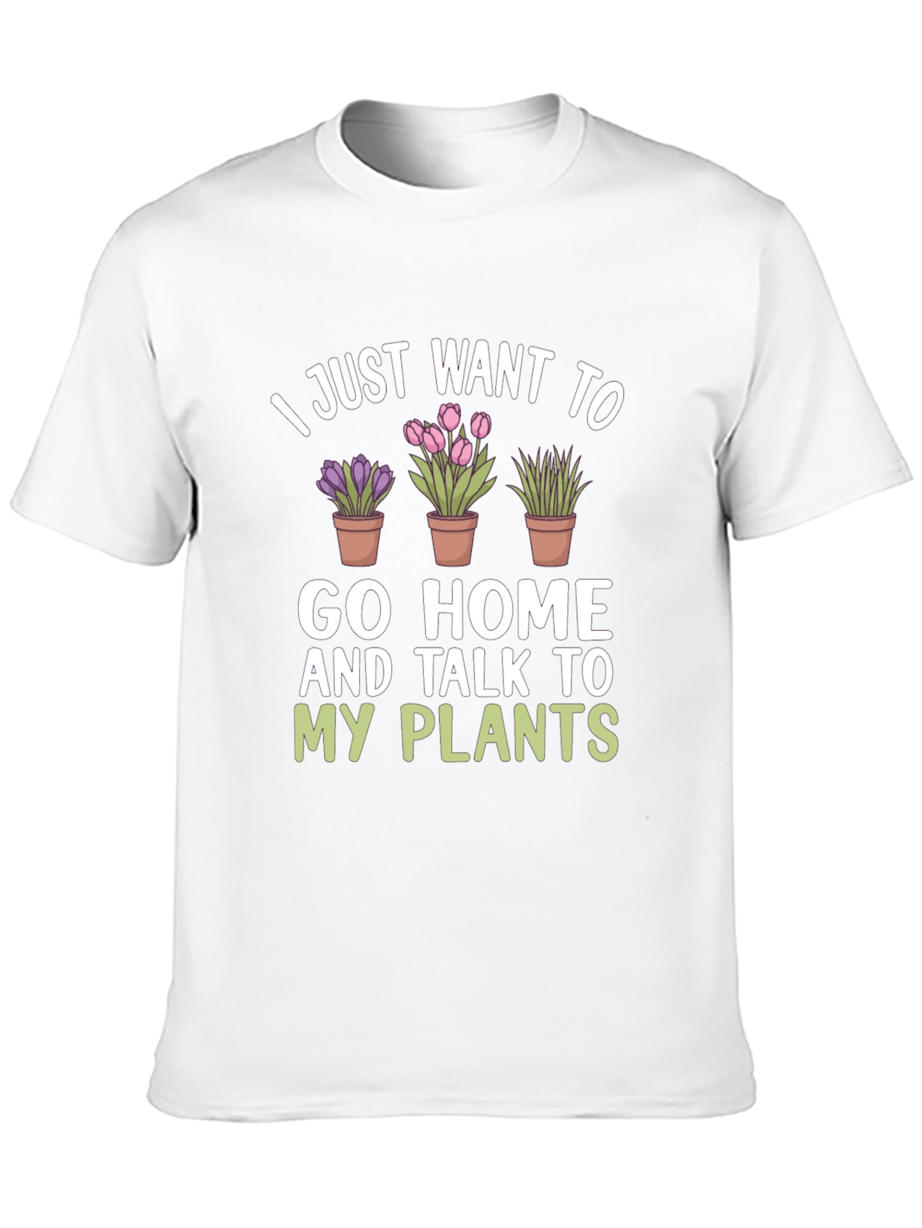 I Just Want To Go Home And Talk To My Plants T-Shirt - 10