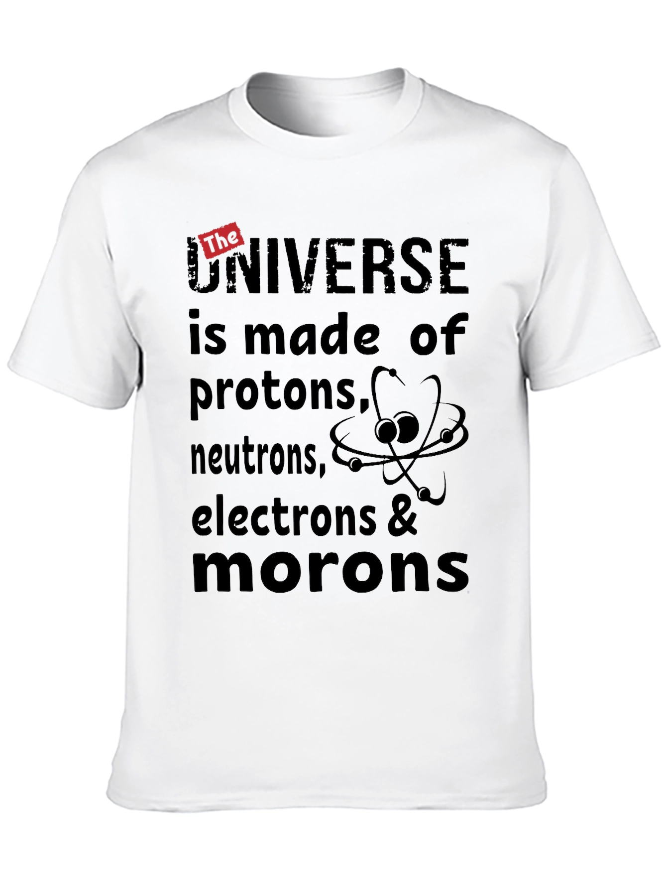 Black Funny Science Humor T-Shirt - Universe Made of Morons view 10