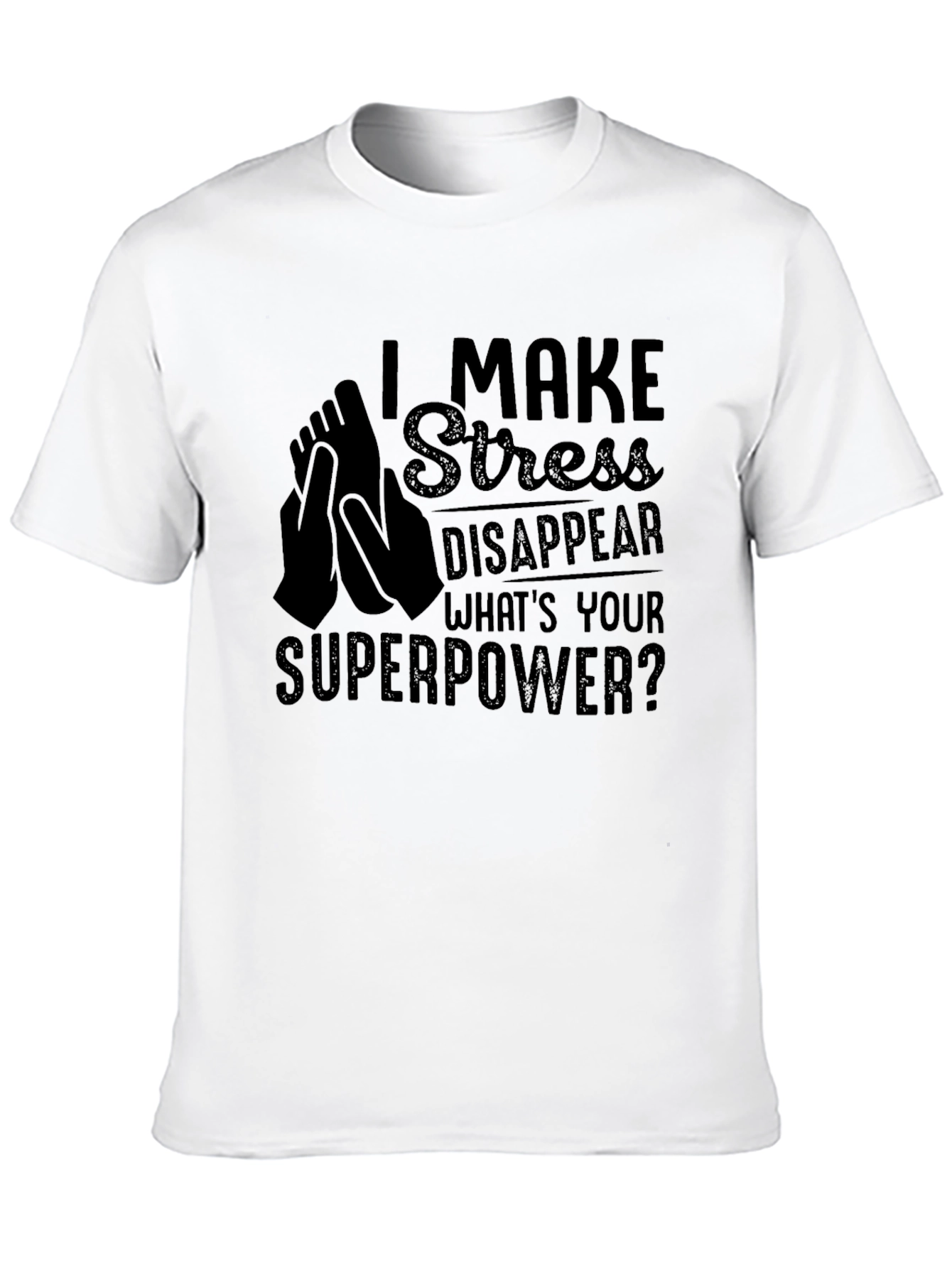 Black I Make Stress Disappear T-Shirt view 10