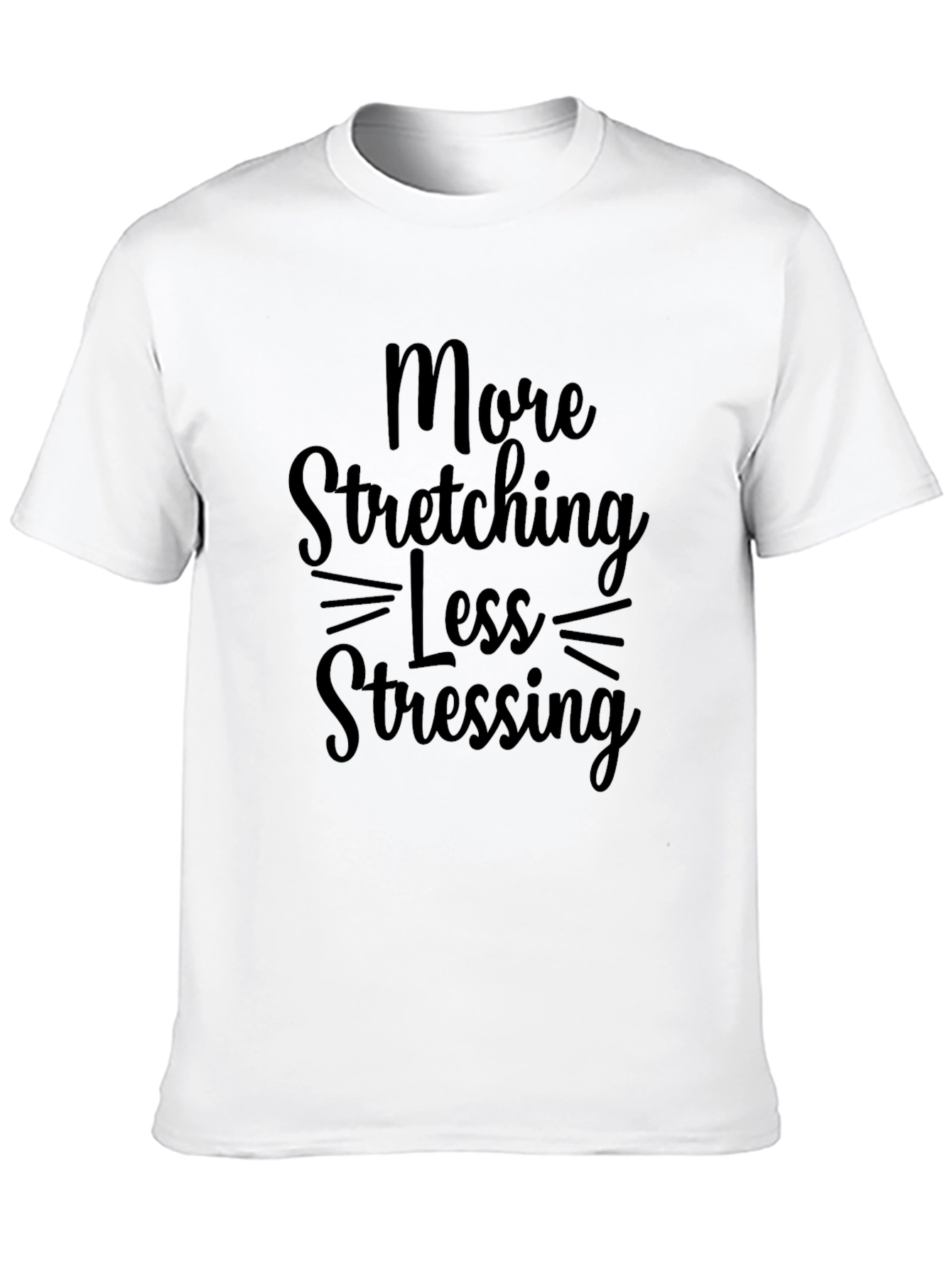 More Stretching Less Stressing Black T-Shirt - 10