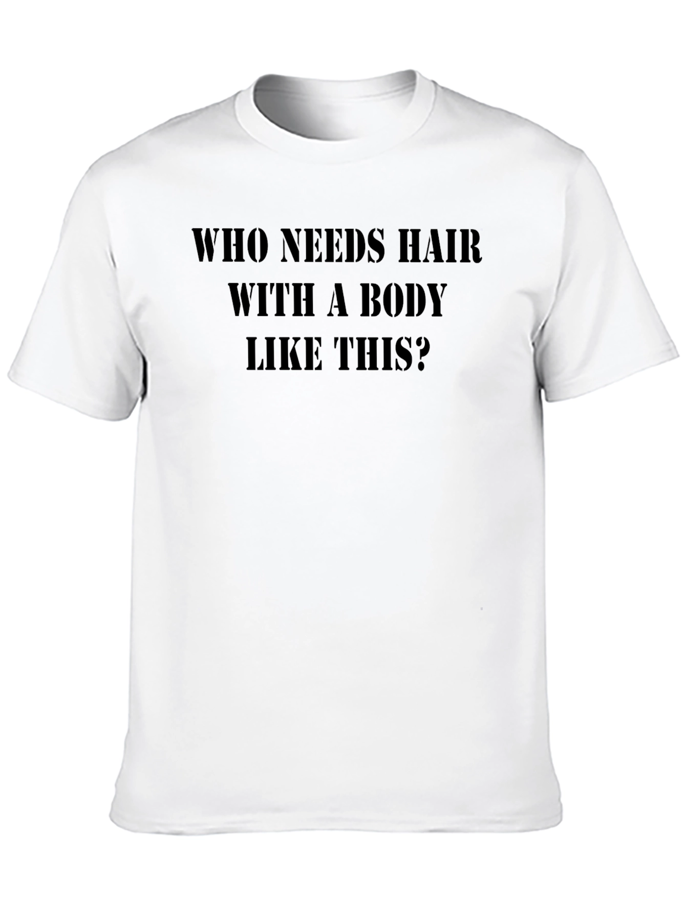 Black Humorous T-Shirt: Who Needs Hair? view 10