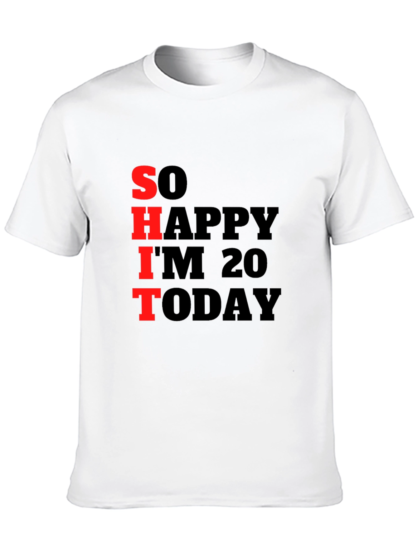 Black Funny 20th Birthday T-Shirt: "So Happy I'm 20" view 10