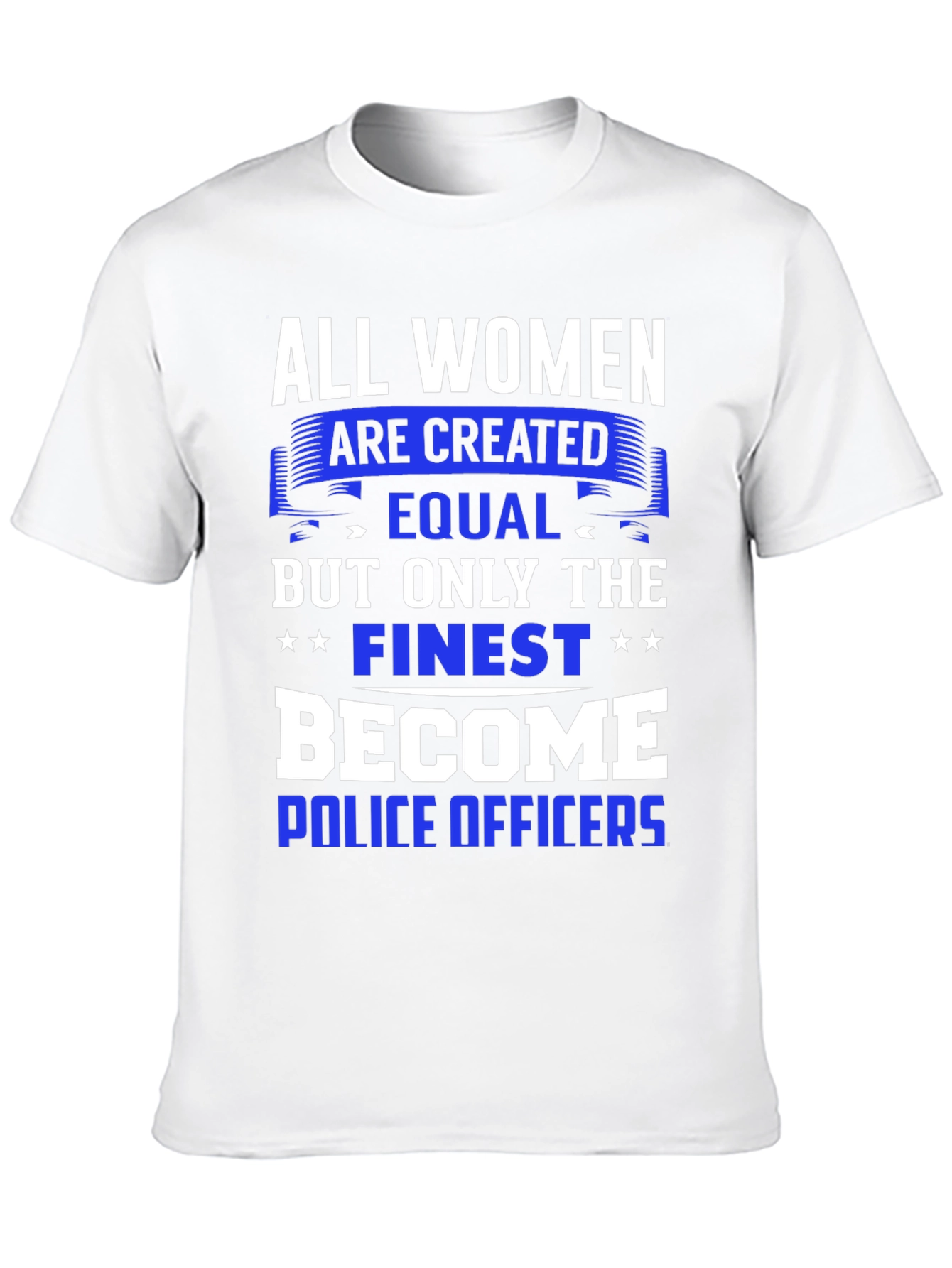 All Women Are Created Equal T-Shirt - Police Officer Gift - 10