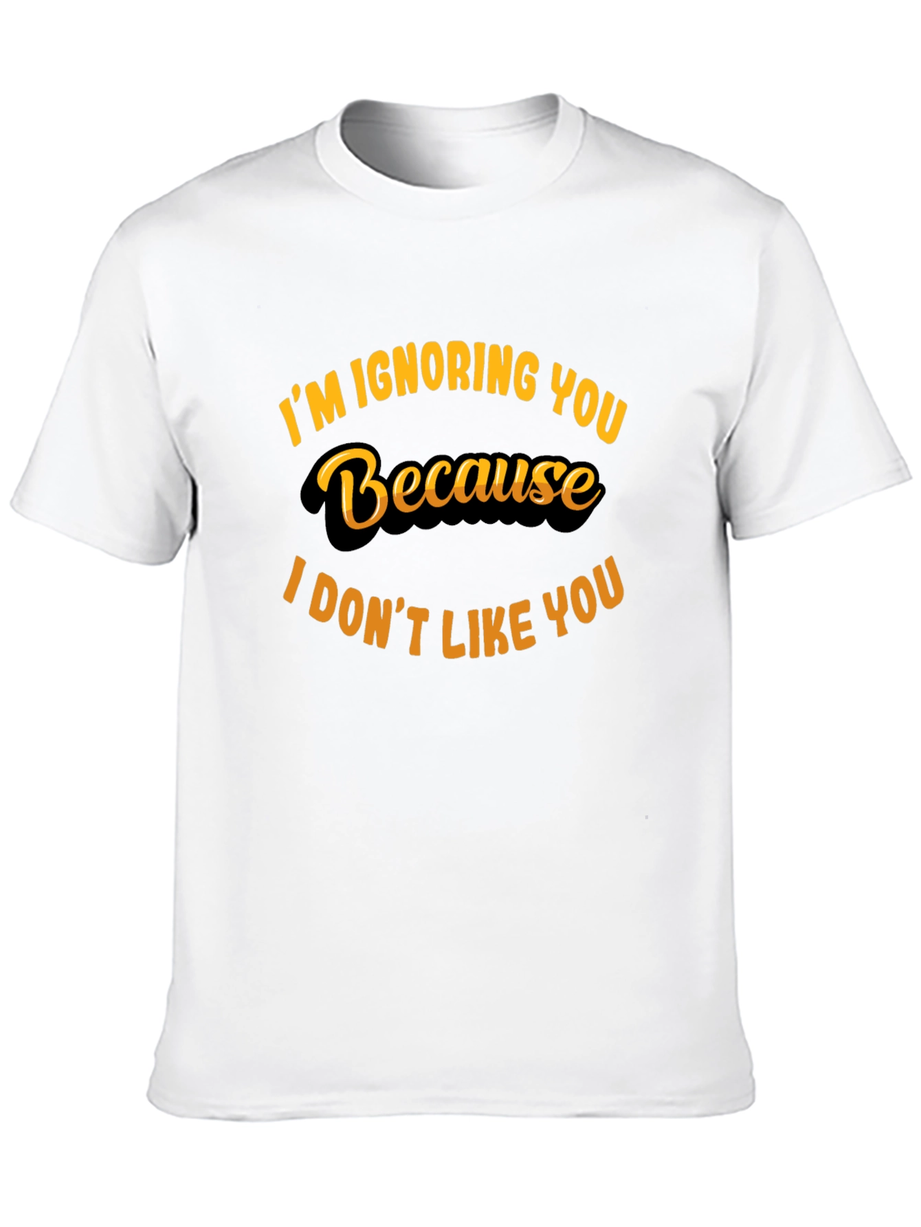 Black I'm Ignoring You Funny Graphic Tee view 10