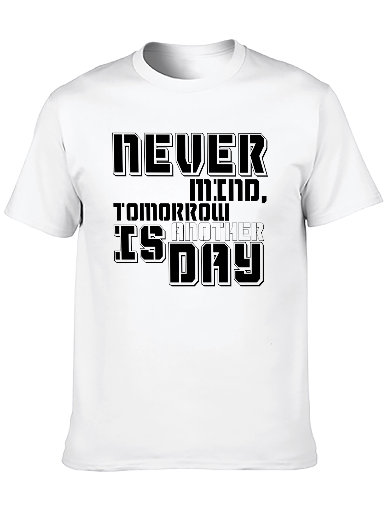 Black Never Mind T-Shirt - Tomorrow is Another Day Tee view 10