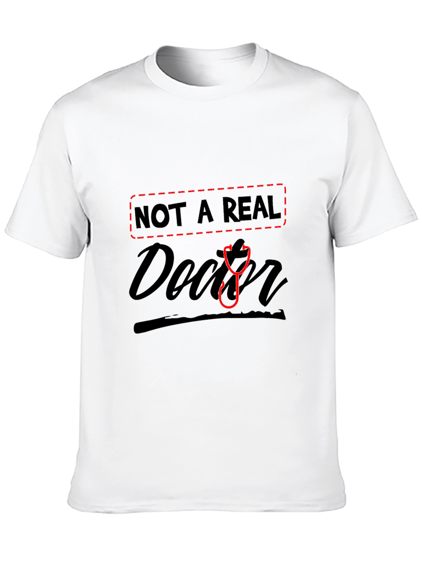 Black Not A Real Doctor Funny T-Shirt view 10