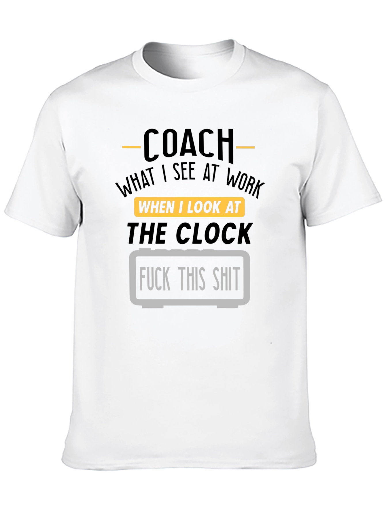 Black Coach Funny T-Shirt - Work Clock Humor view 10